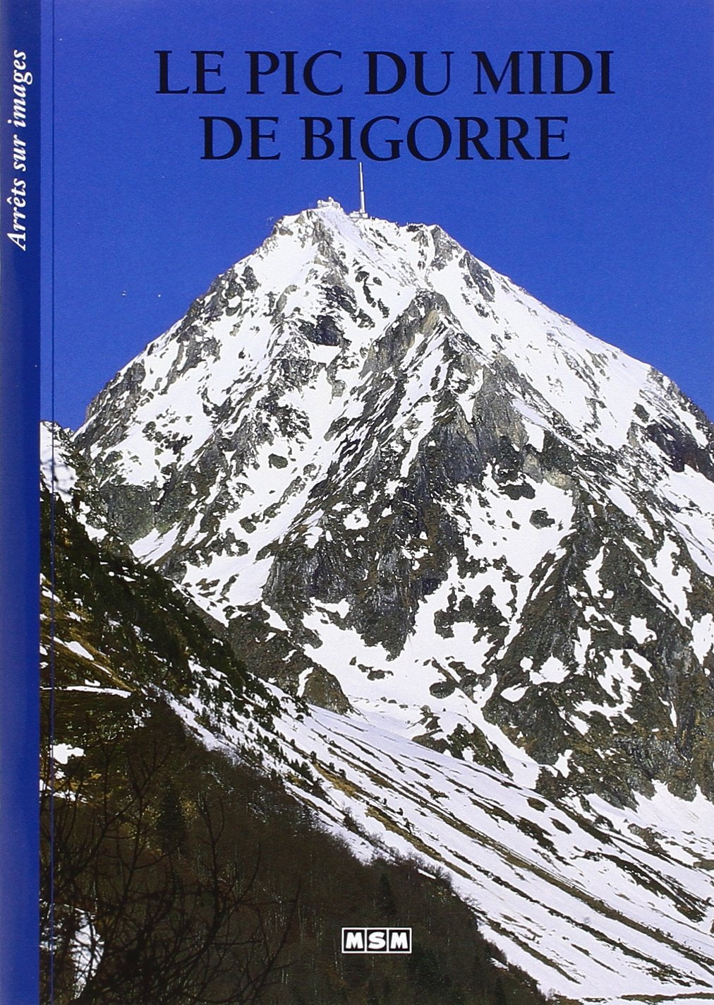 Le Pic du Midi de Bigorre (Arrêts-sur-Images) 9782911515439