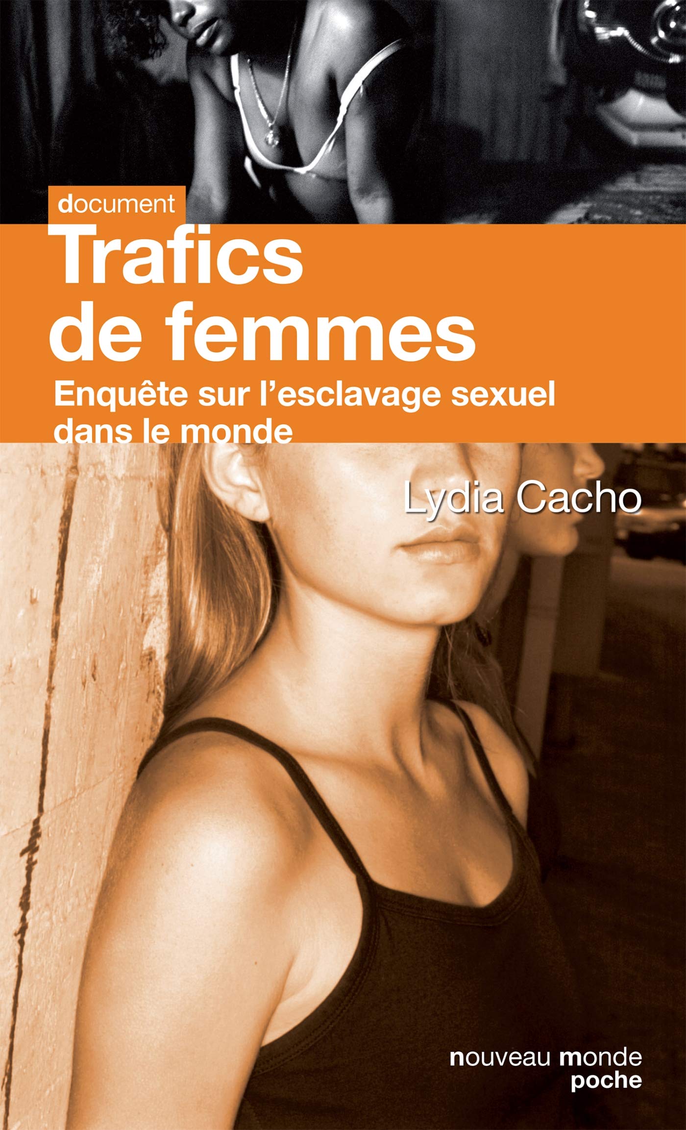 Trafics de femmes: Enquête sur l'esclavage sexuel dans le monde 9782847366631