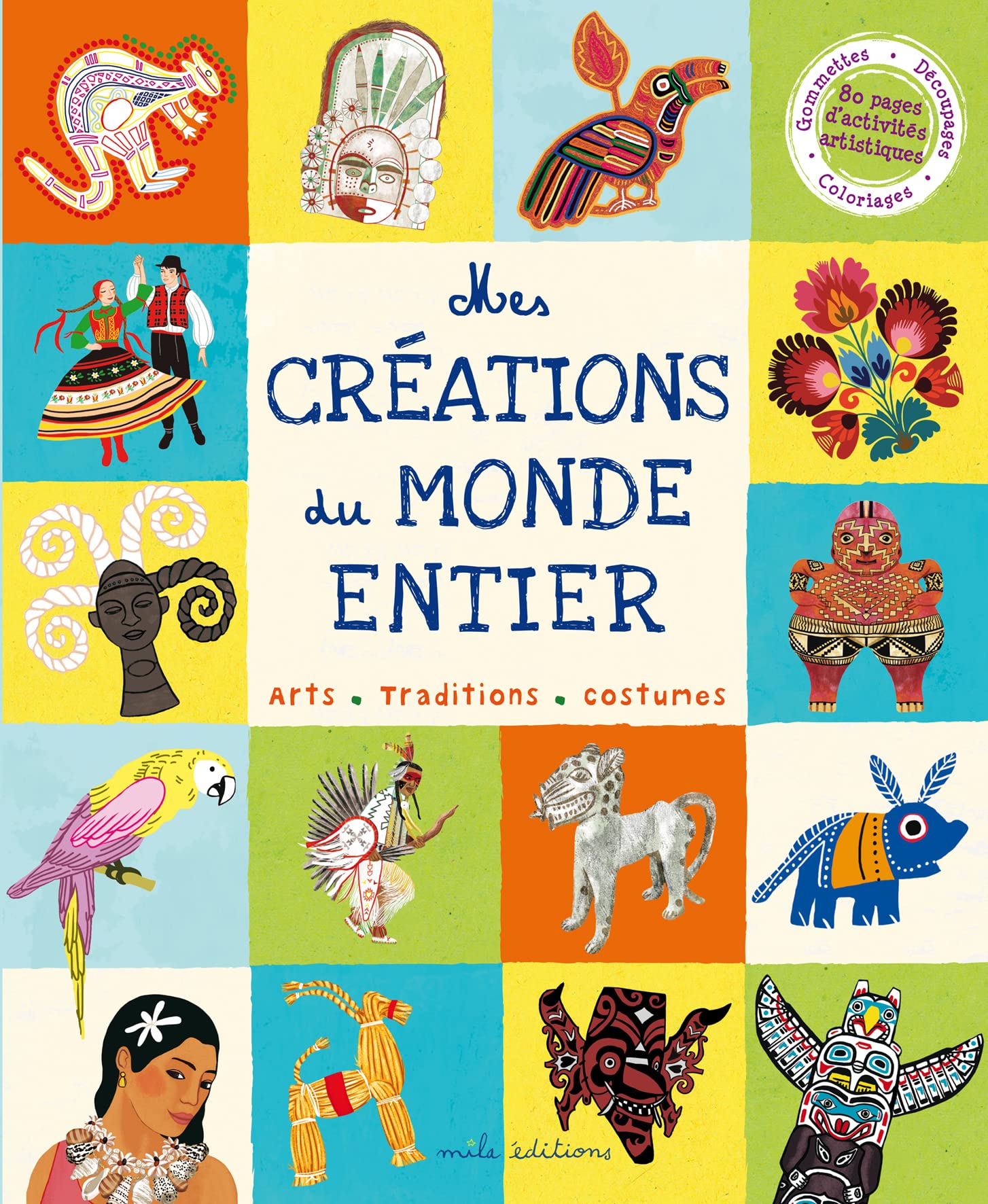 Mes créations du monde entier: arts - traditions - costumes 9782840067030