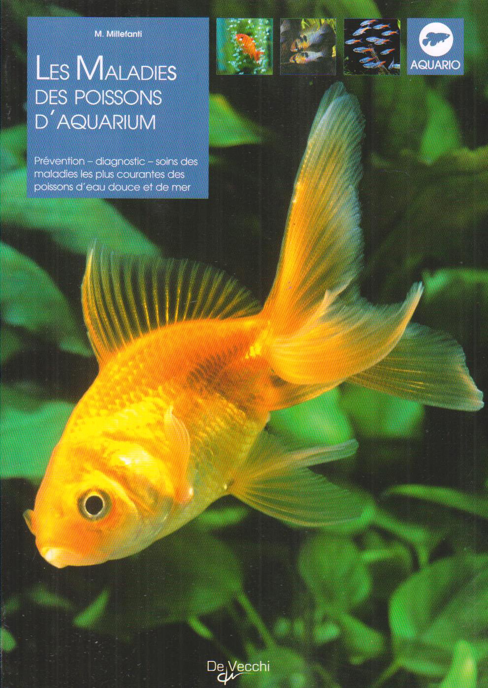 Les maladies des poissons d'aquarium : prévention, diagnostic et soins des maladies les plus courantes des poissons d'eau douce et d'eau de mer 9782732884387