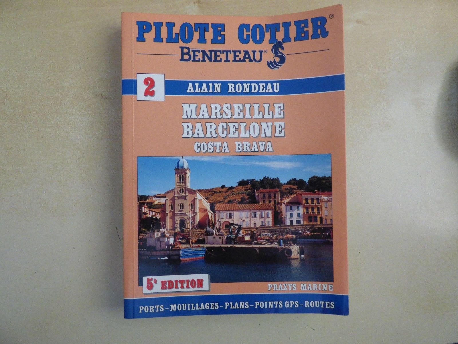 Marseille - Barcelone - La Costa Brava (cartes incluses). Pilote côtier numéro 2 9782901096290