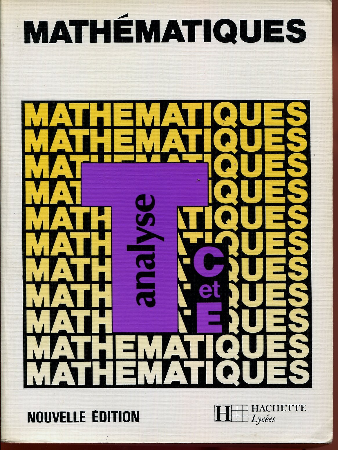Mathematiques Terminale C Analyse. Edition 1987 9782010125379