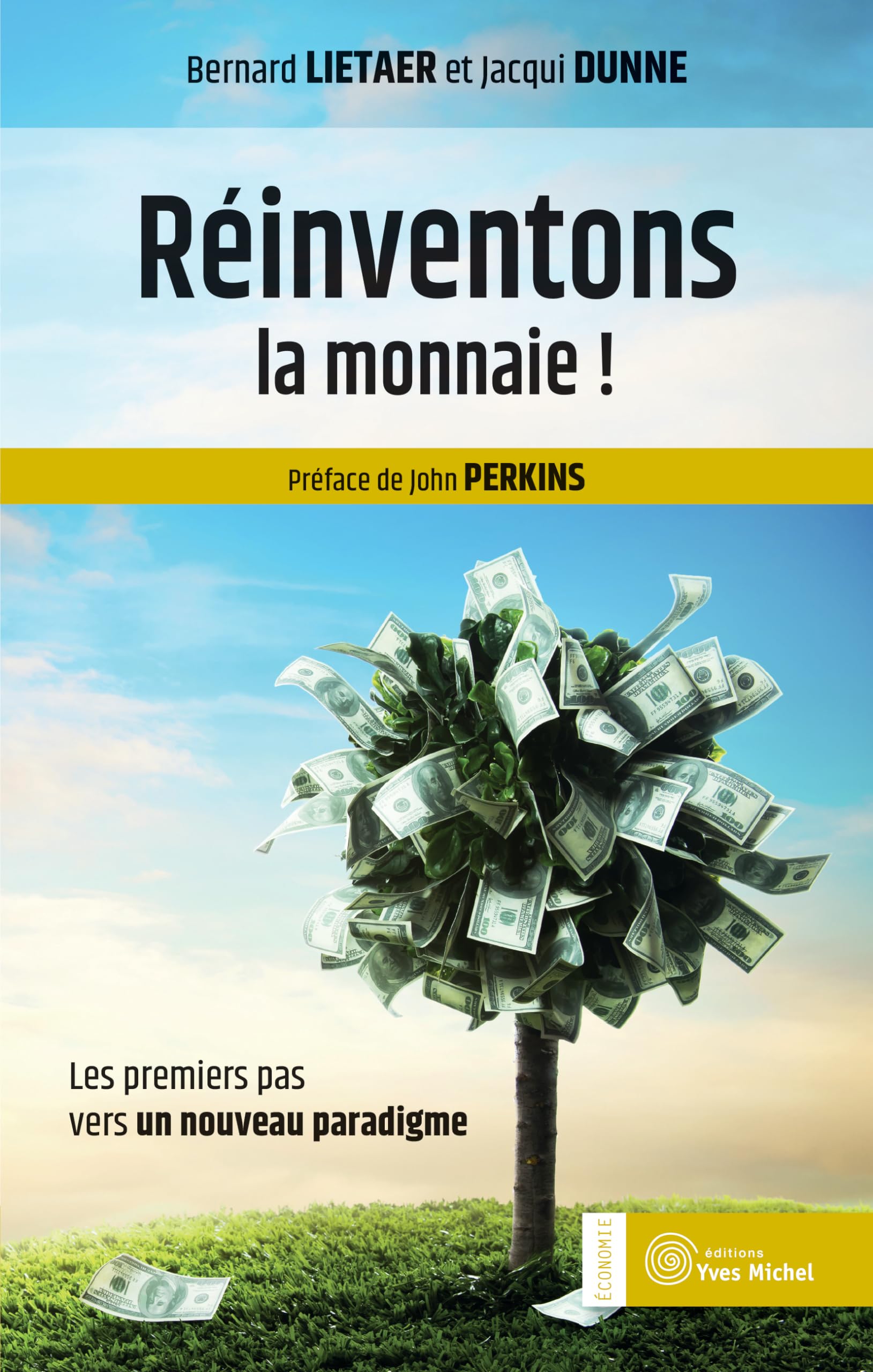 Réinventons la monnaie !: Les premiers pas vers un nouveau paradigme 9782364290808