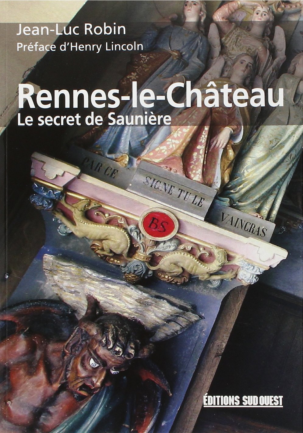 Rennes-Le-Chateau, Le Secret De Sauniere 9782879016177