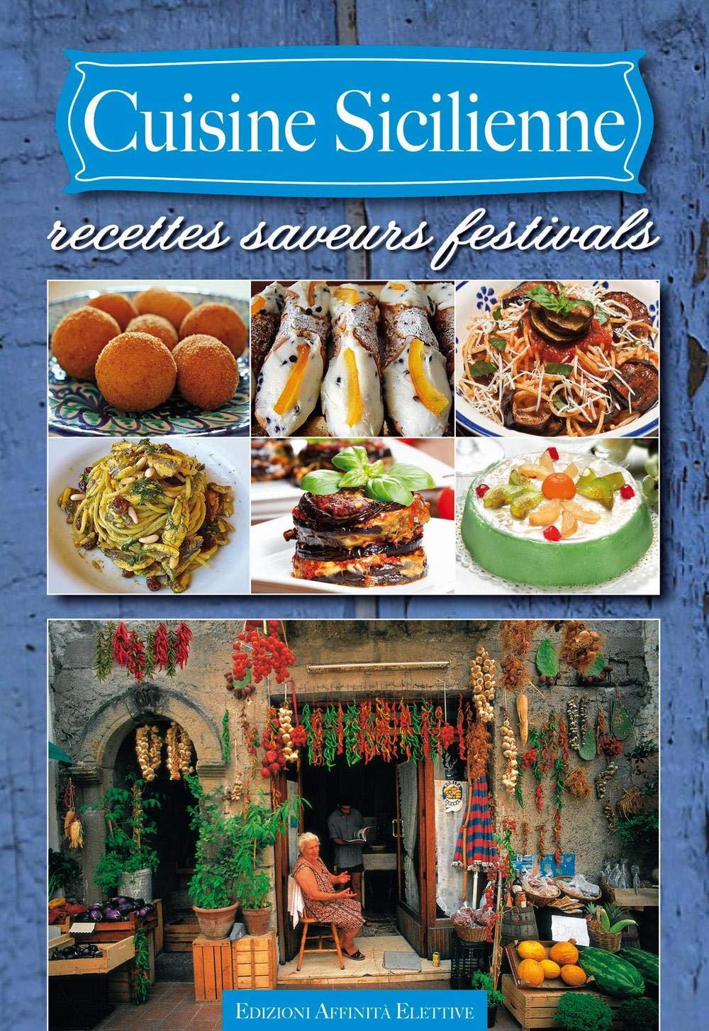 Cuisine sicilienne. Recettes saveurs festivals 9788884051028