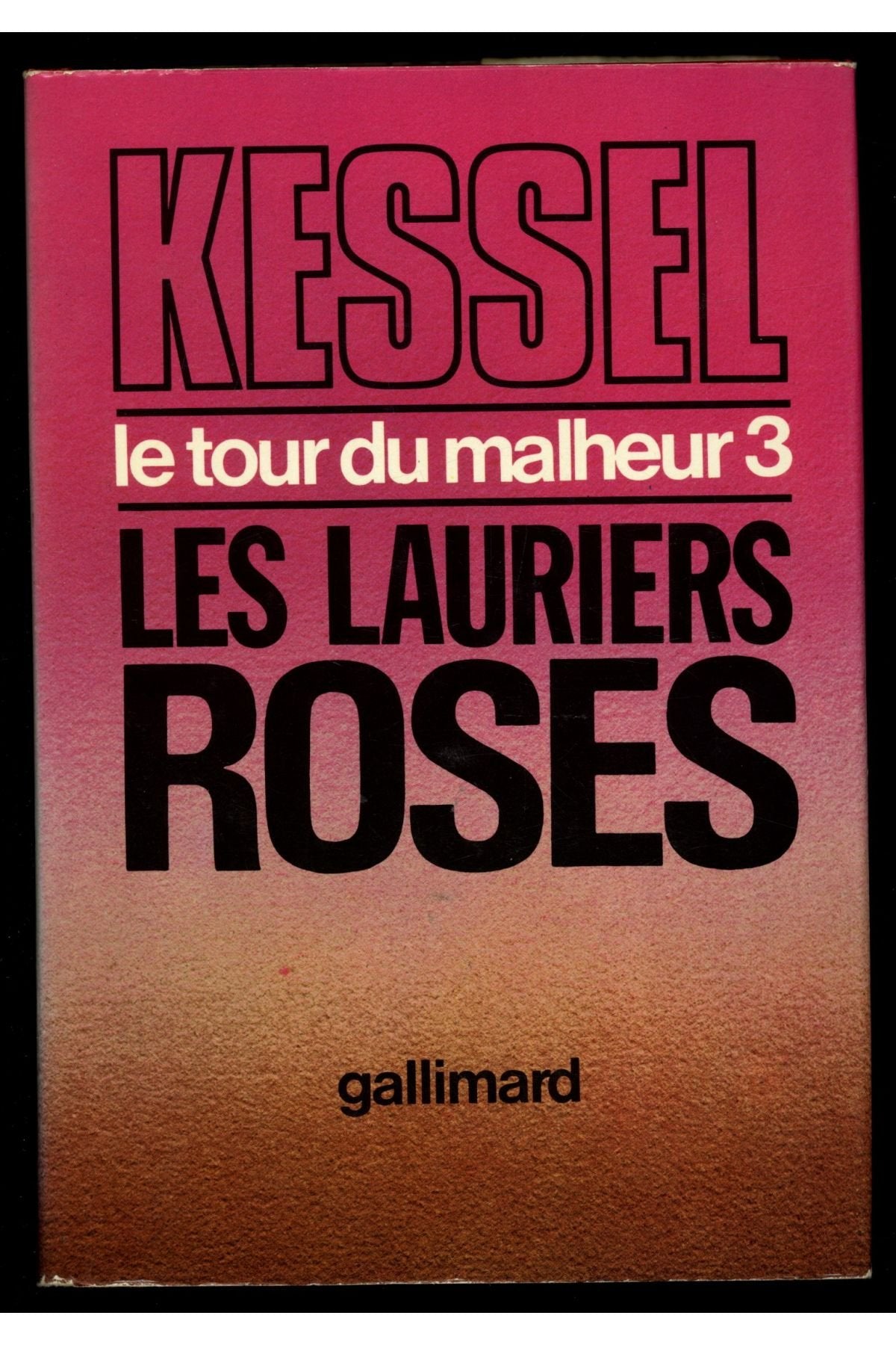 Le tour du malheur 3 Les lauriers roses / 1974 / Kessel, Joseph