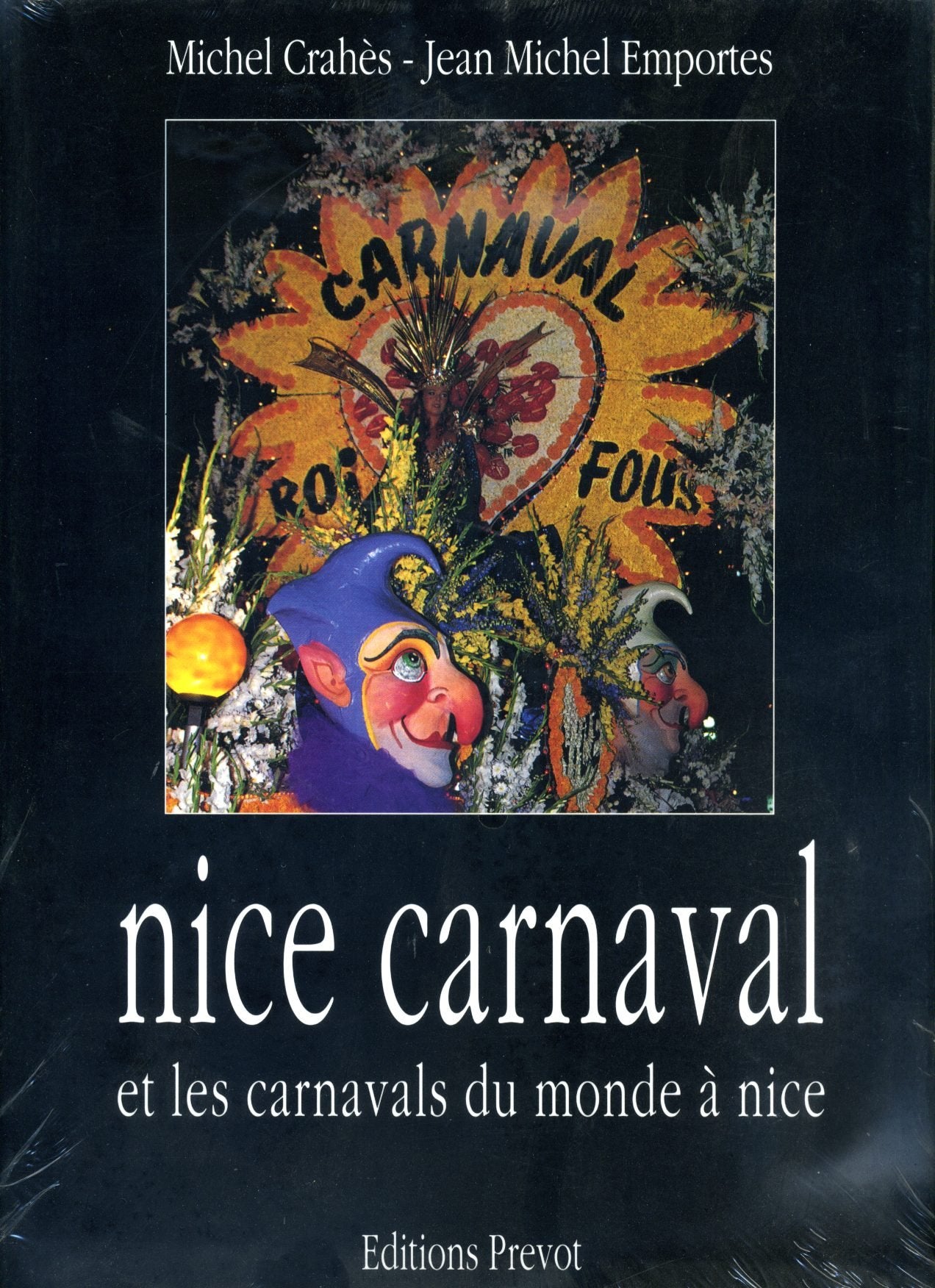 NICE CARNAVAL ET LES CARNAVAL DU MONDE À NICE 9782909564005