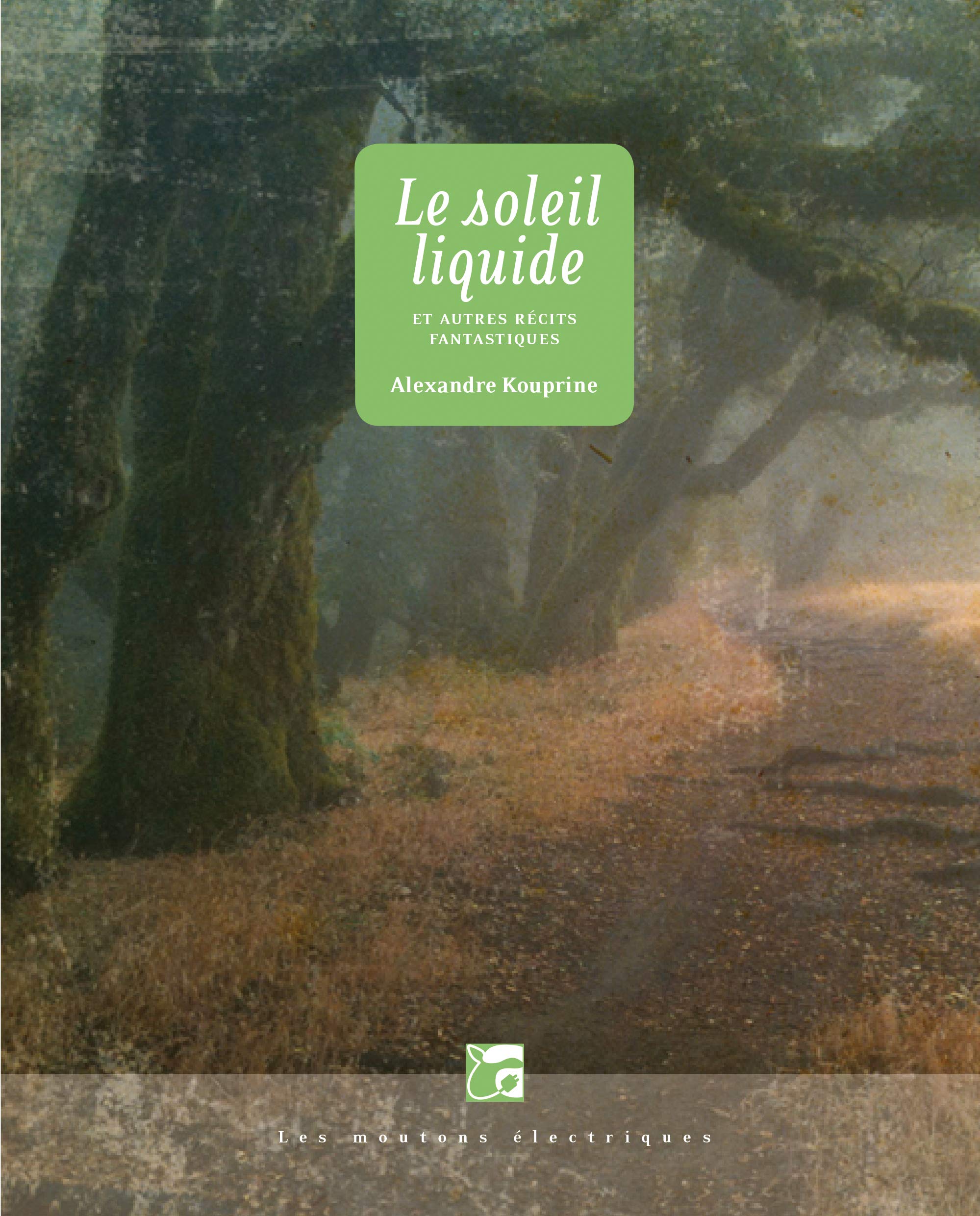 Le soleil liquide et autres récits fantastiques 9782361831240