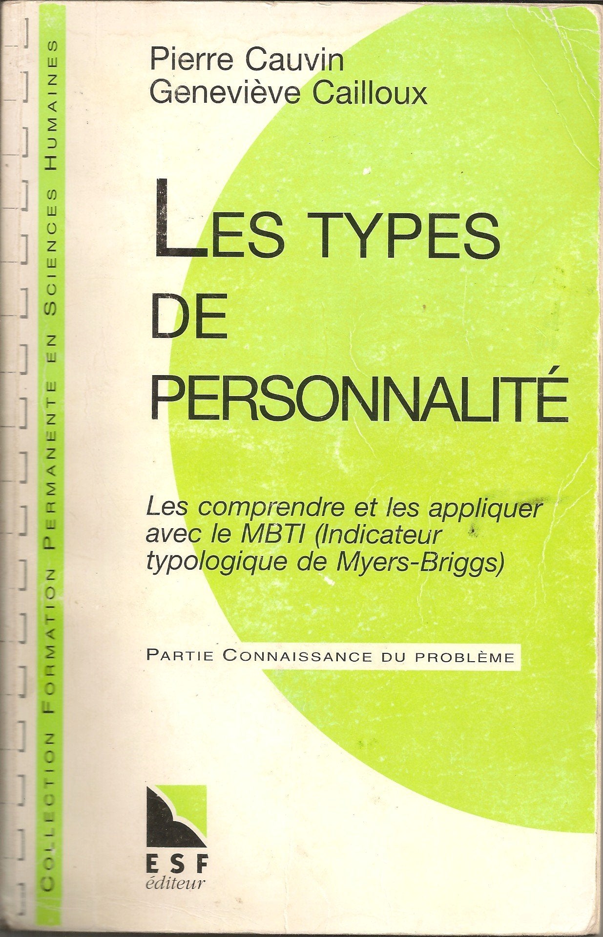 Les types de personnalité: Les comprendre et les appliquer avec le MBTI (Indicateur typologique de Myers-Briggs) 9782710110491
