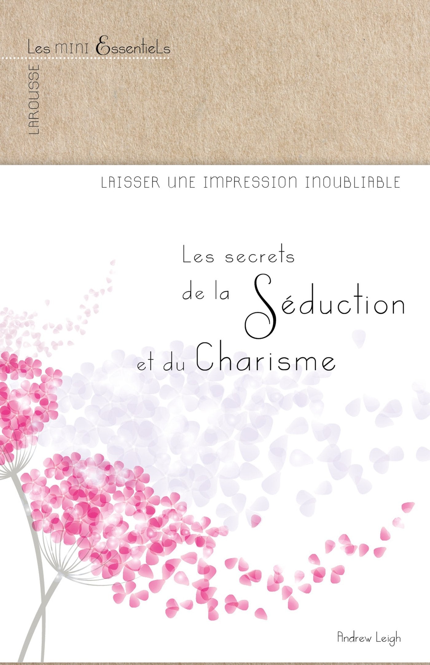 Les secrets de la séduction et du charisme 9782035915221