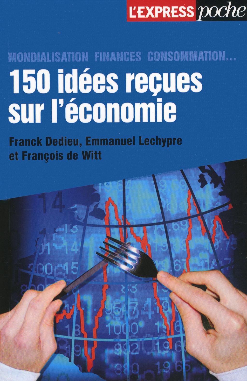 150 IDEES RECUES SUR L'ECONOMI 9782843438776