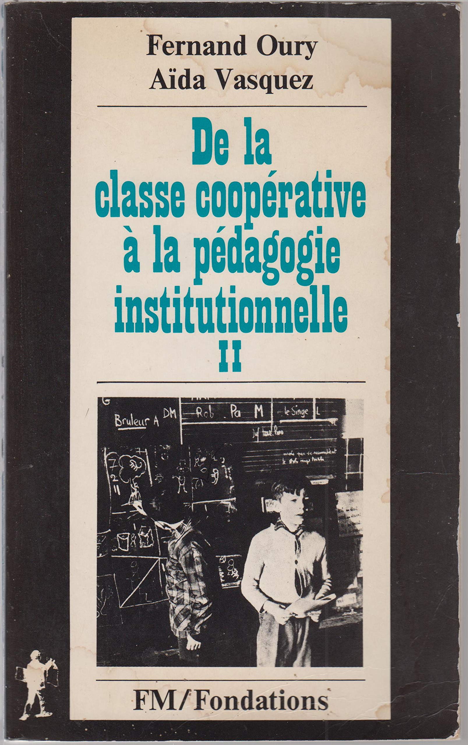De la classe coopérative à la pédagogie institutionnelle 9782707112705