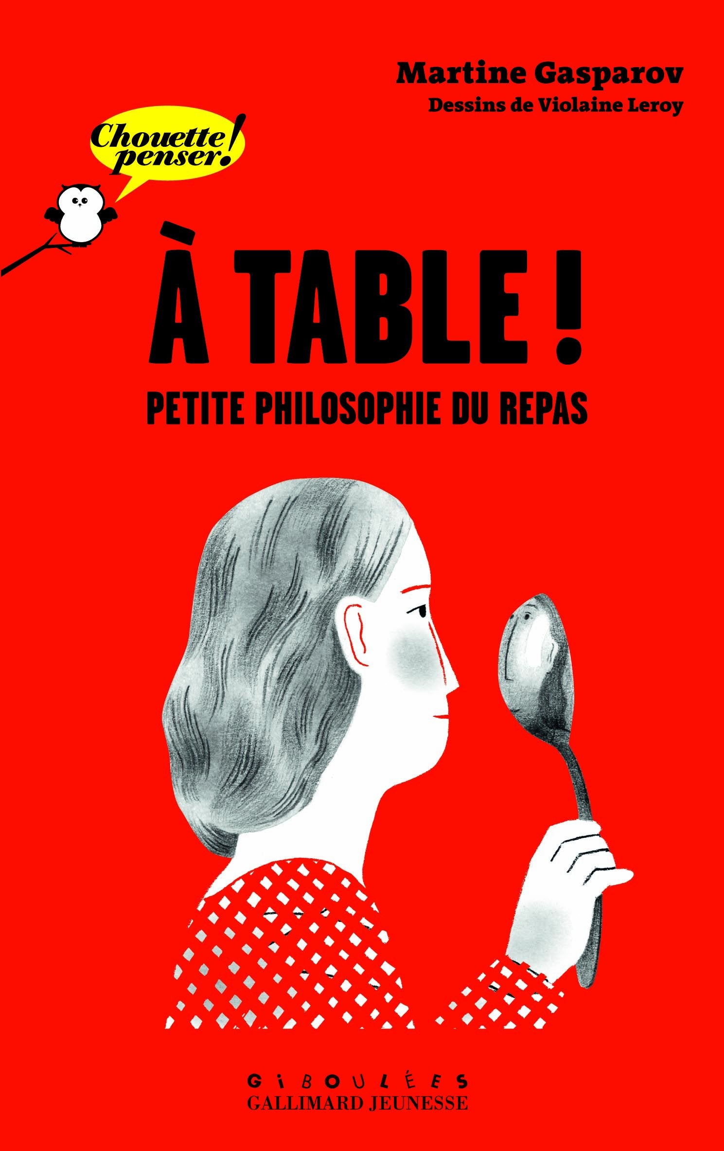 À table! Petite philosophie du repas - Chouette Penser! - À partir de 13 ans 9782070654116