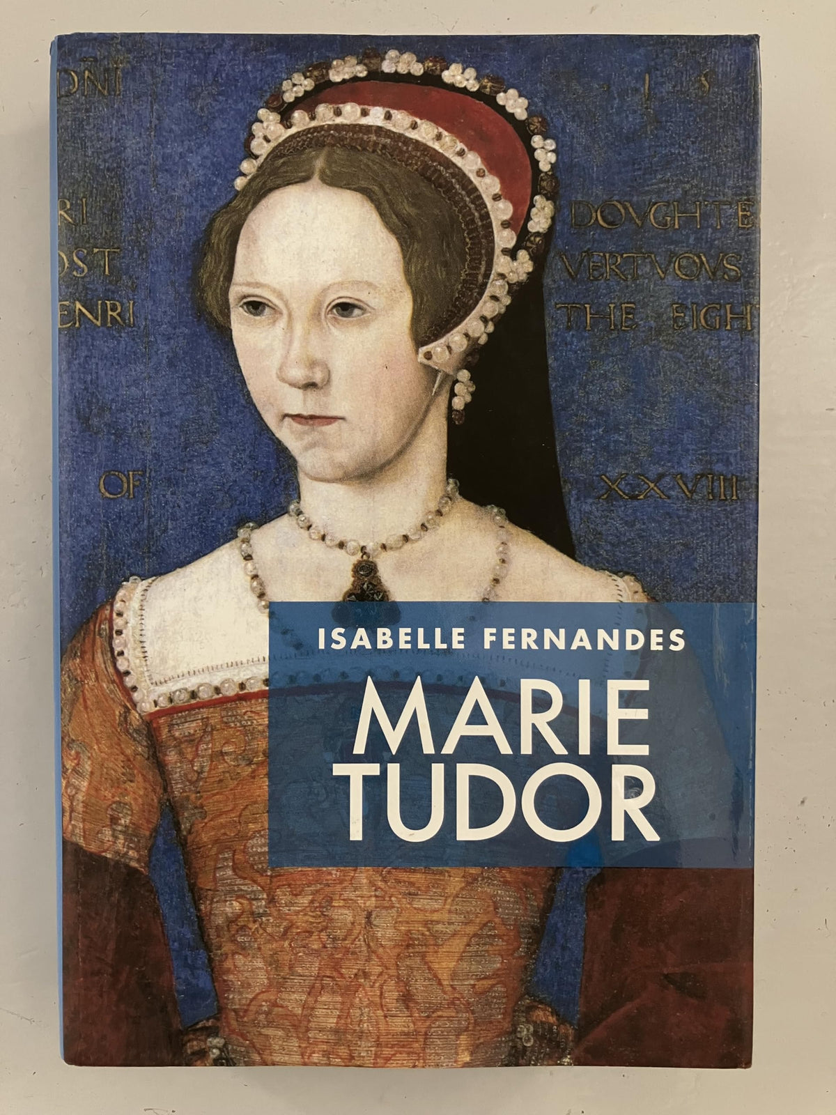 Marie Tudor : La souffrance du pouvoir 9782298071115