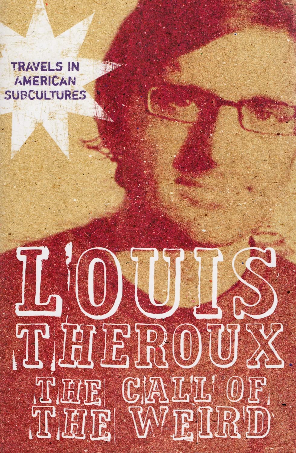 The Call of the Weird : Travels in American Subcultures 9781405049504