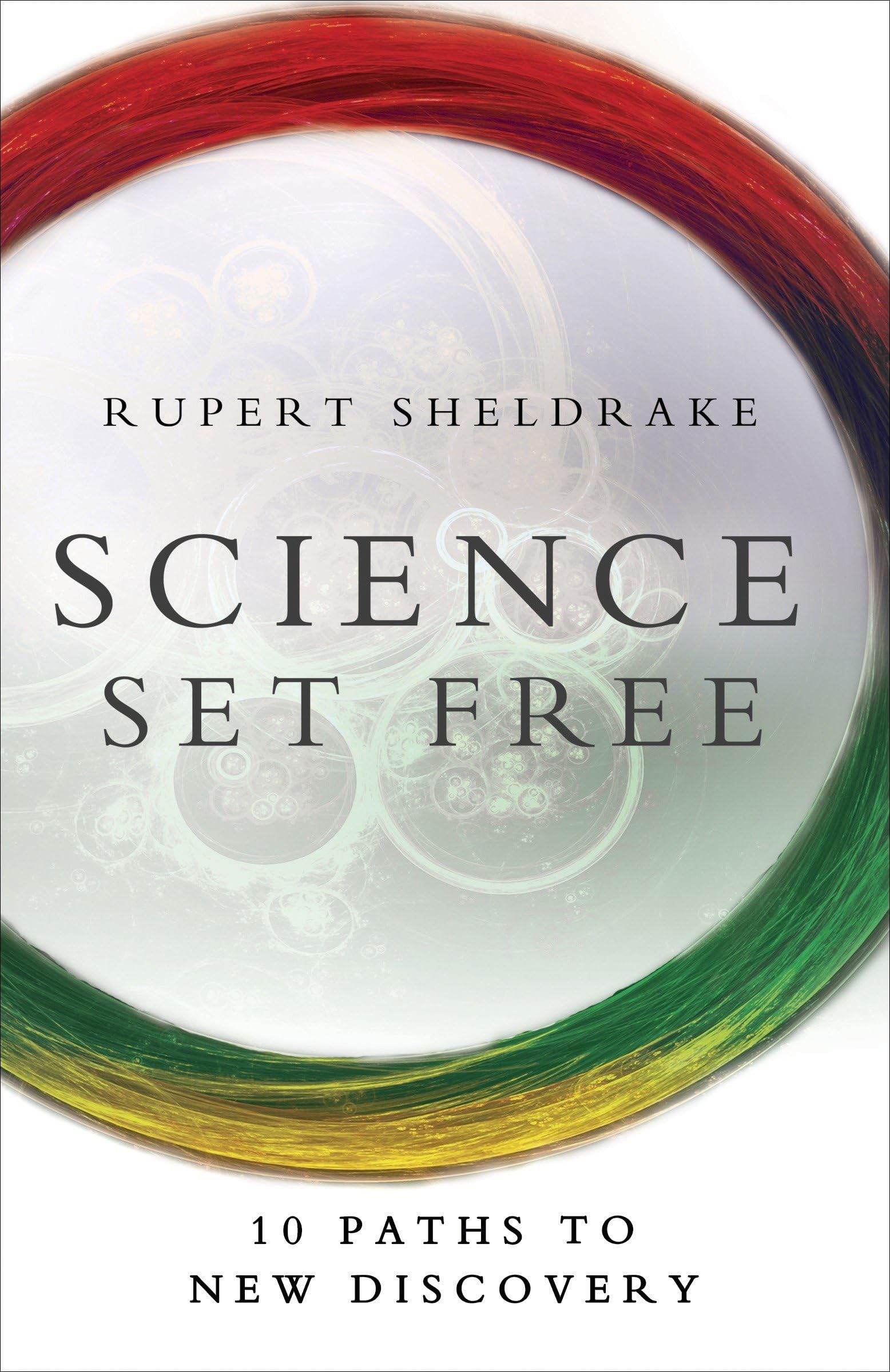 Science Set Free: 10 Paths to New Discovery 9780770436728