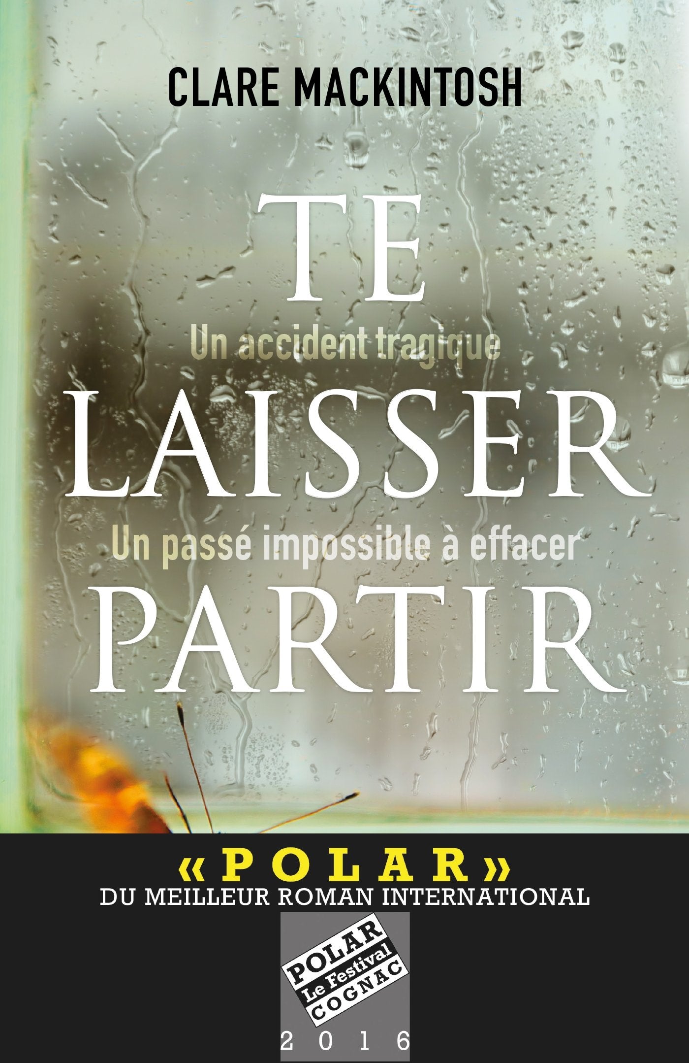 Te laisser partir - Prix du meilleur roman international Festival Polar de Cognac 2016 9782501096331