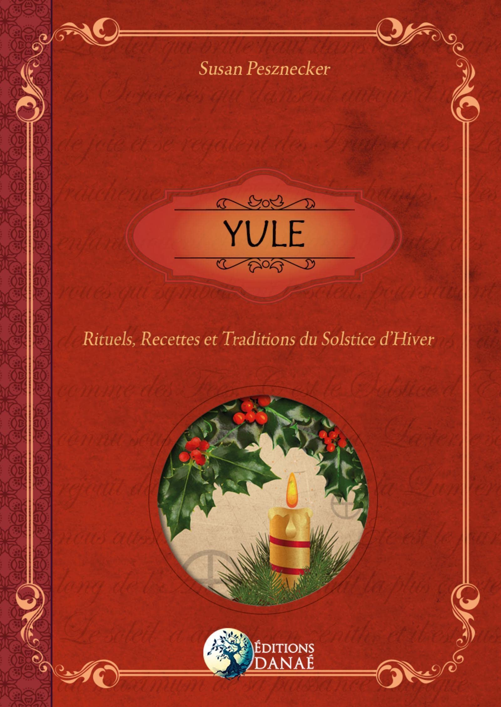 Yule: Rituels, recettes et traditions du Solstice d'hiver 9791094876084