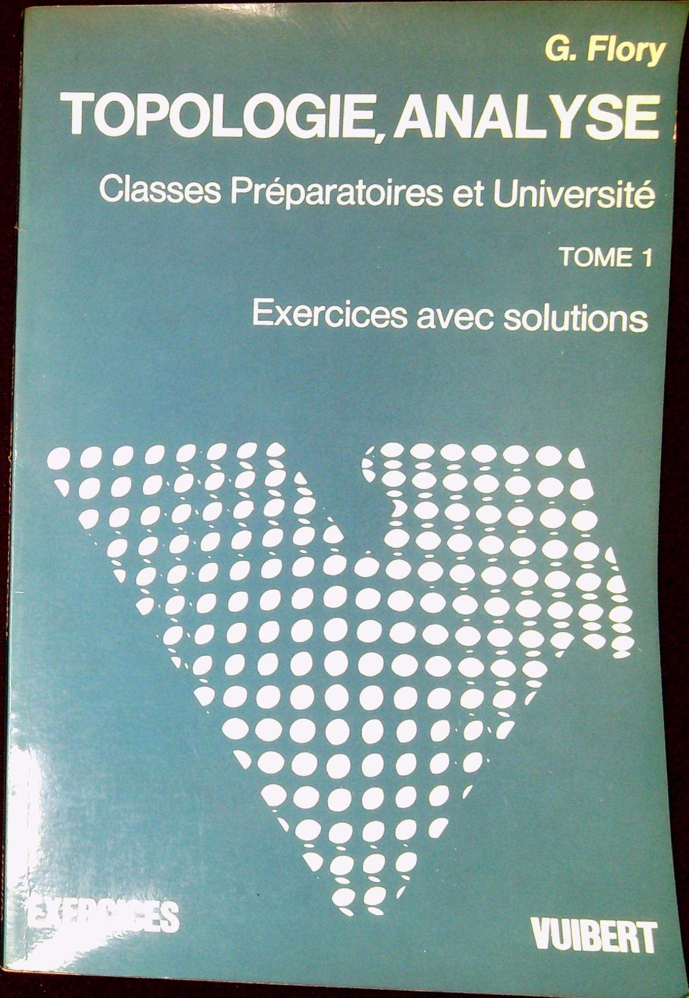 Exercices De Topologie Et D'Analyse. Tome 1, Topologie 9782711721450