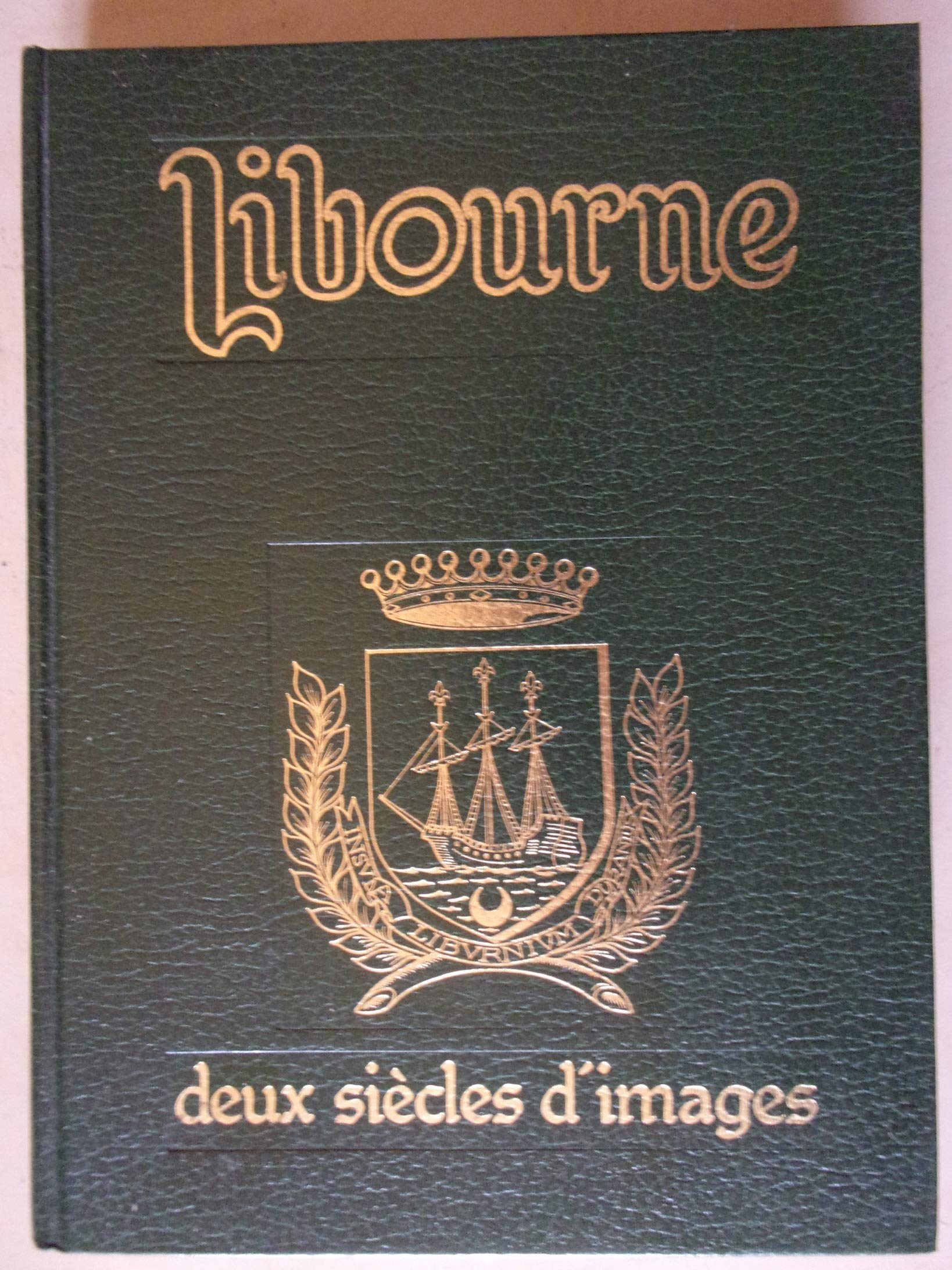 Libourne : Deux siècles d'images