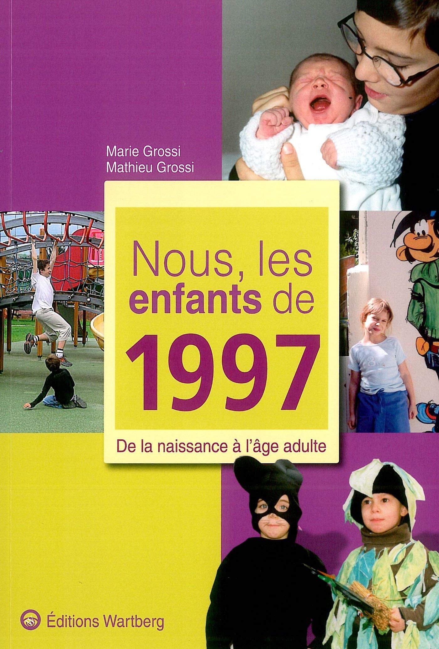 Nous, les enfants de 1997: De la naissance à l'âge adulte 9783831325979