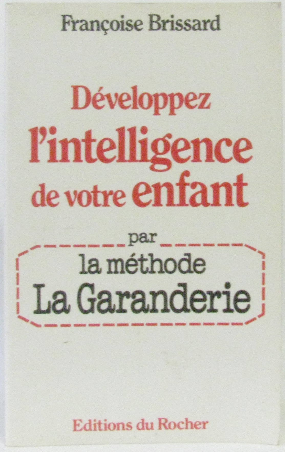 Développez l'intelligence de votre enfant par la méthode La Garanderie 9782268006970