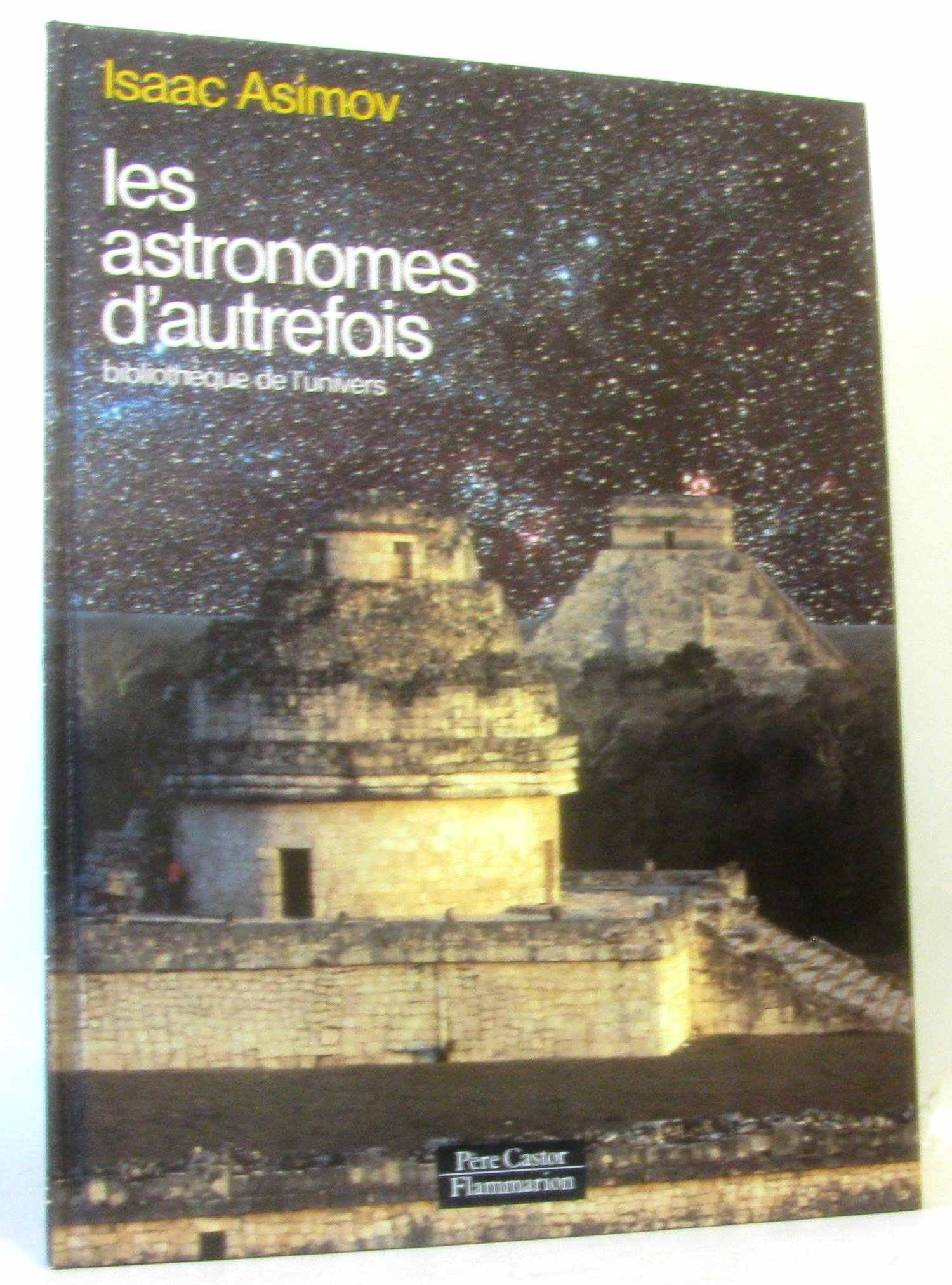 Astronomes d'autrefois (Les): BIBLIOTHEQUE DE L'UNIVERS 9782081614673