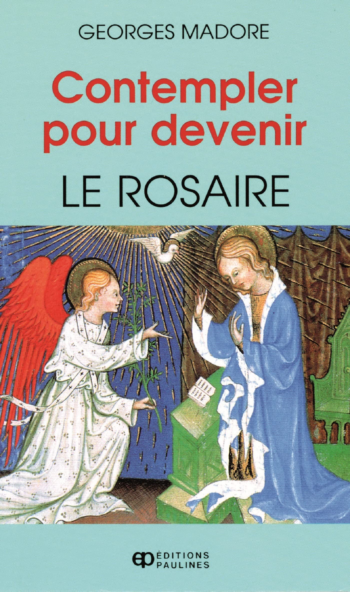 CONTEMPLER POUR DEVENIR: LE ROSAIRE 9782894201954