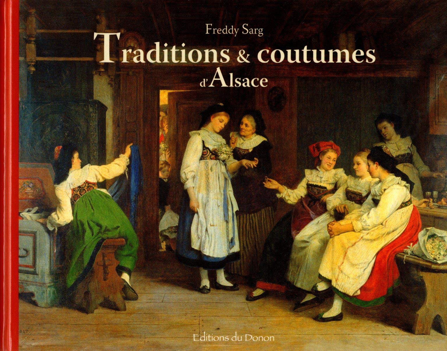 Traditions & Coutumes d'Alsace 9782914856966
