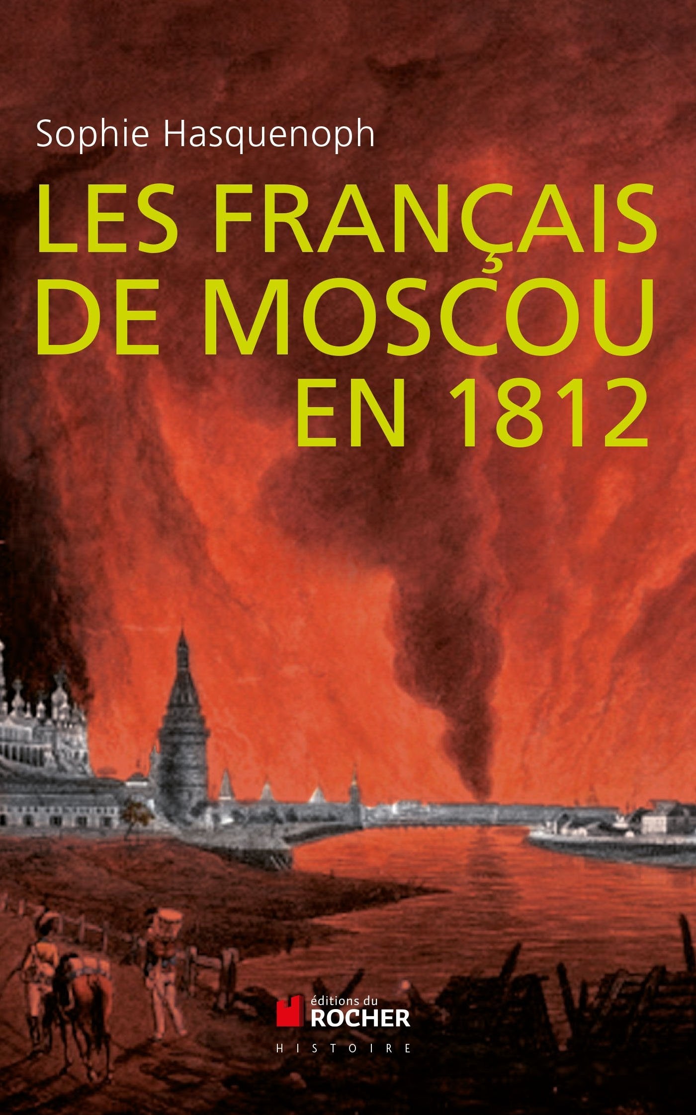 Les français de Moscou en 1812: De l'incendie de Moscou à la Bérézina 9782268074306