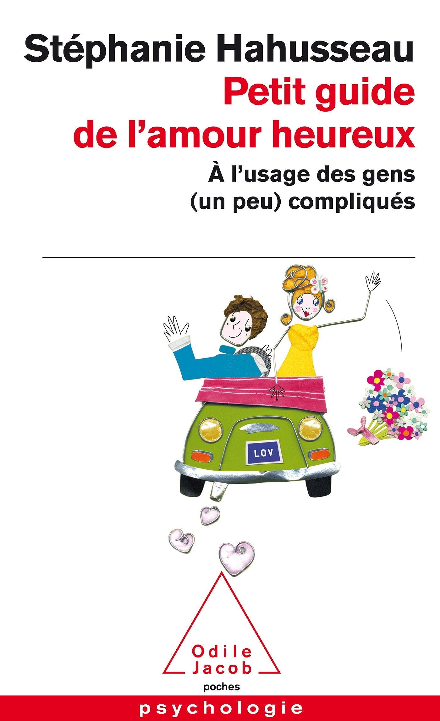 Petit guide de l'amour heureux - À l'usage des gens (un peu) compliqués 9782738124340