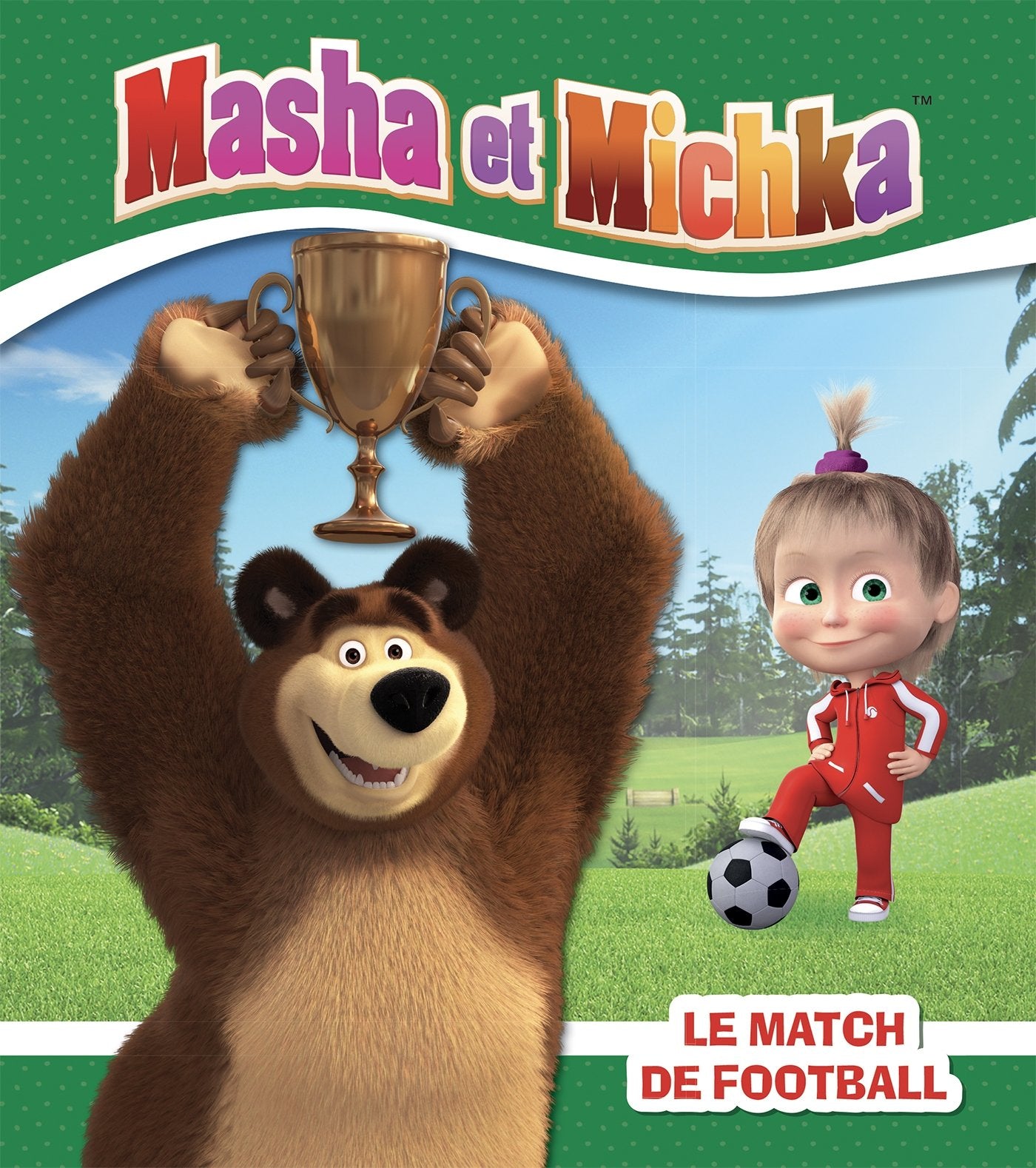 Masha et Michka - Le match de football 9782017039778