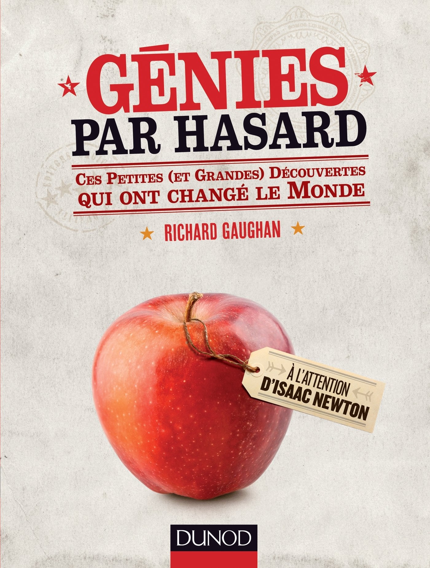 Génies par hasard - Ces petites (et grandes) découvertes qui ont changé le monde: Ces petites (et grandes) découvertes qui ont changé le monde 9782100573059