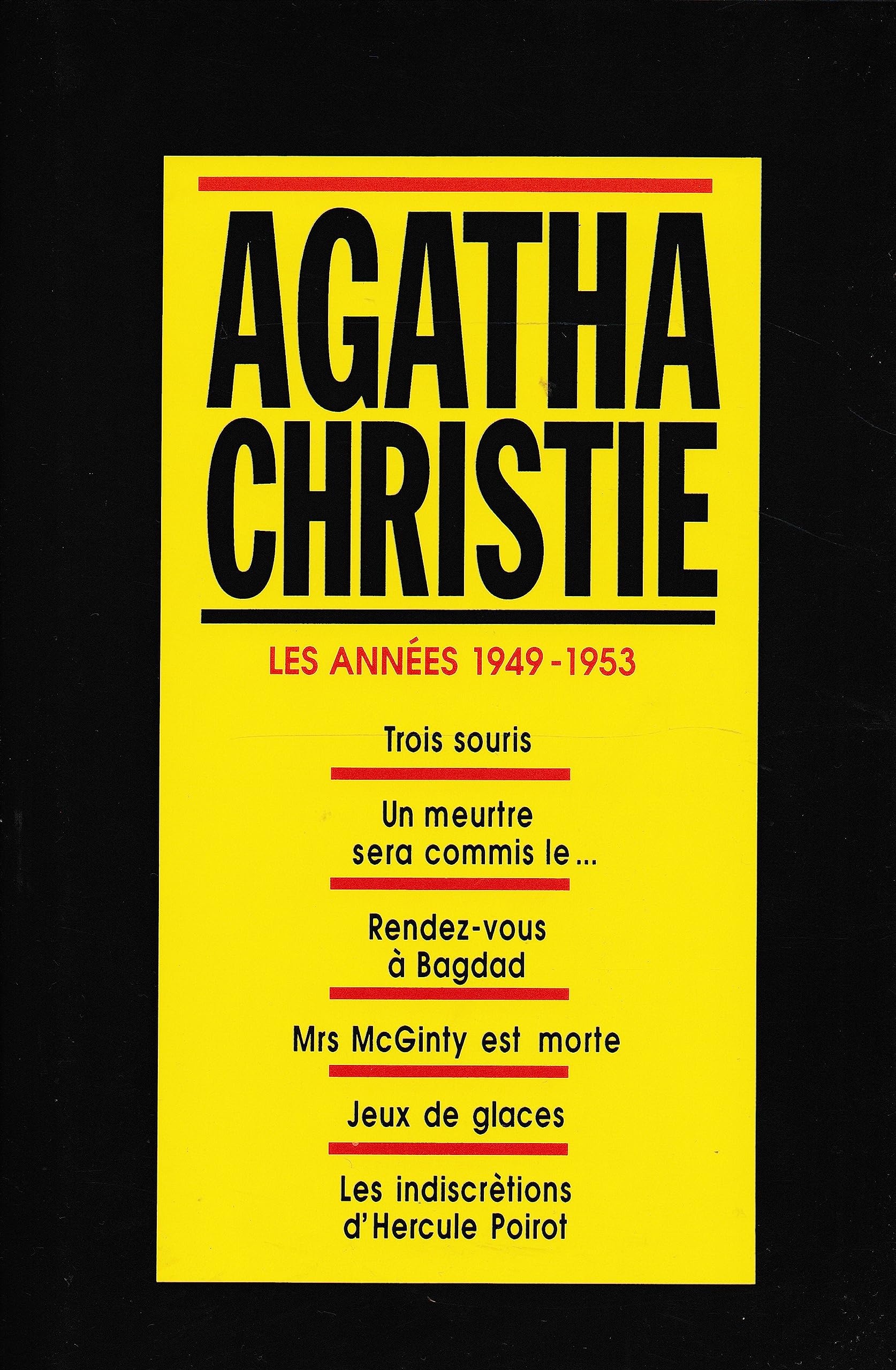 Les annees 1949-1953 / Trois souris / Un meurtre sera commis le… / Rendez-vous a Bagdad / Mrs Mcginty est morte / Jeux de glaces / Les indiscretions d'hercule poirot 9782286051709