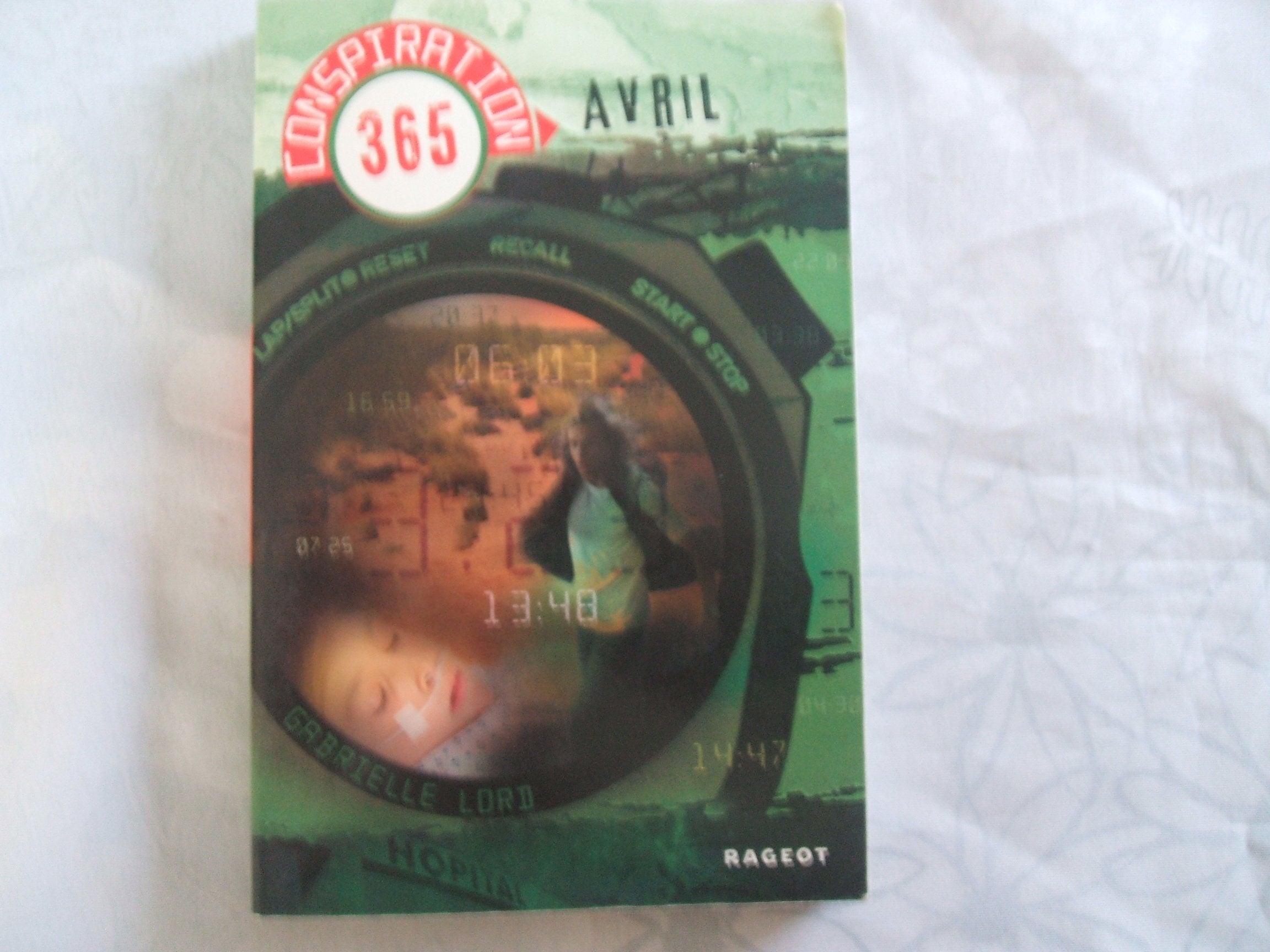 Conspiration 365, Tome 4 : Avril 9782700234114