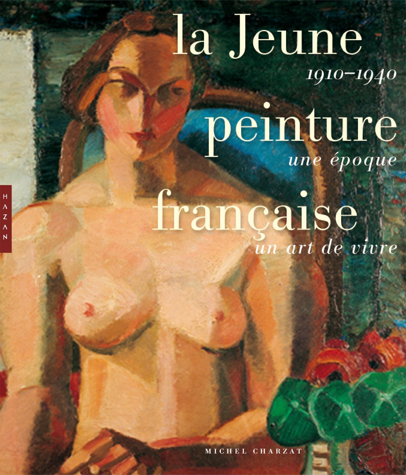 La jeune peinture française: 1910-1940, une époque, un art de vivre 9782754104449