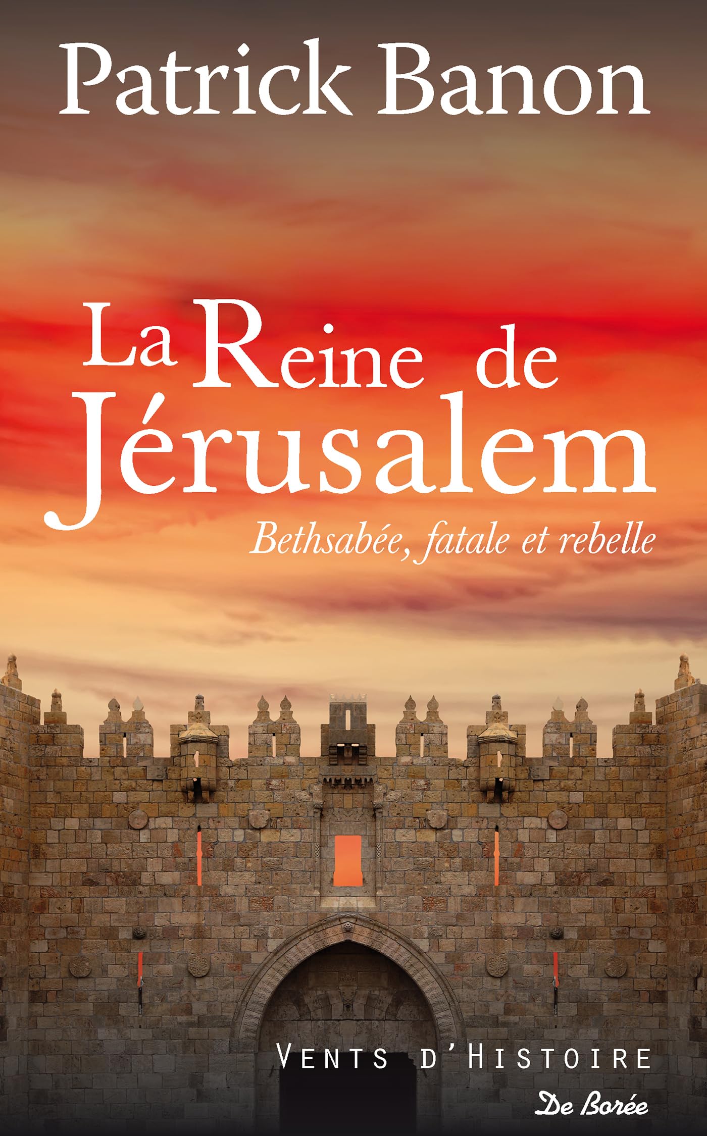 La reine de Jérusalem: Bethsabée, fatale et rebelle 9782812924811