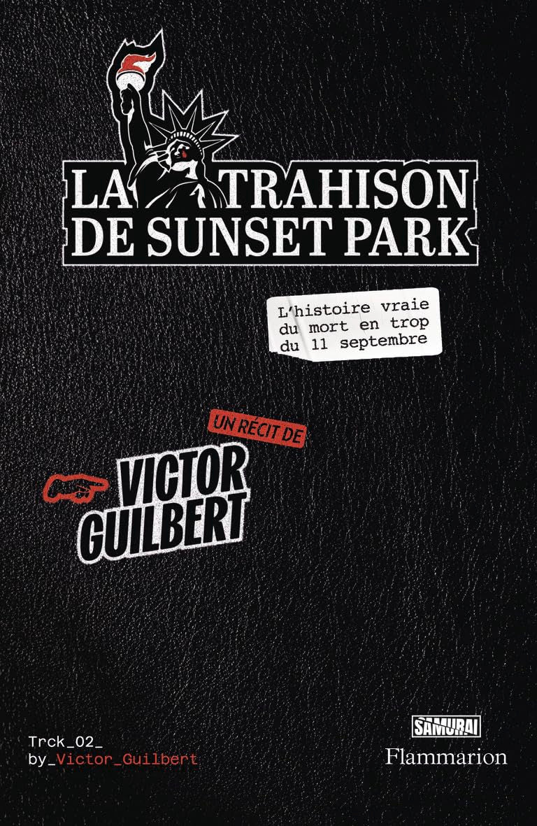 La Trahison de Sunset Park: L'histoire vraie du mort en trop du 11 septembre 9782080467751