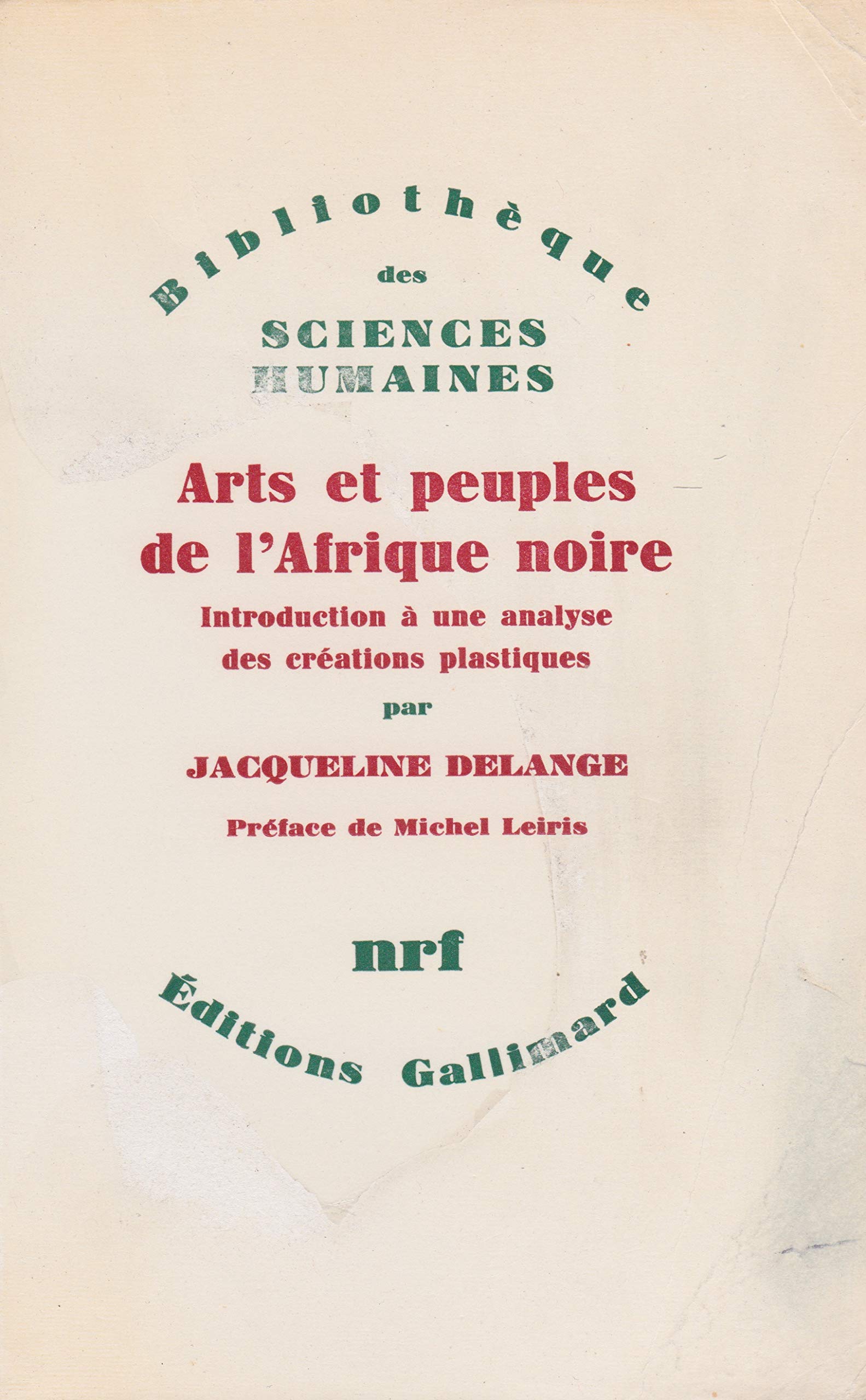 Arts et peuples de l'Afrique noire: Introduction à l'analyse des créations plastiques 9782070218325
