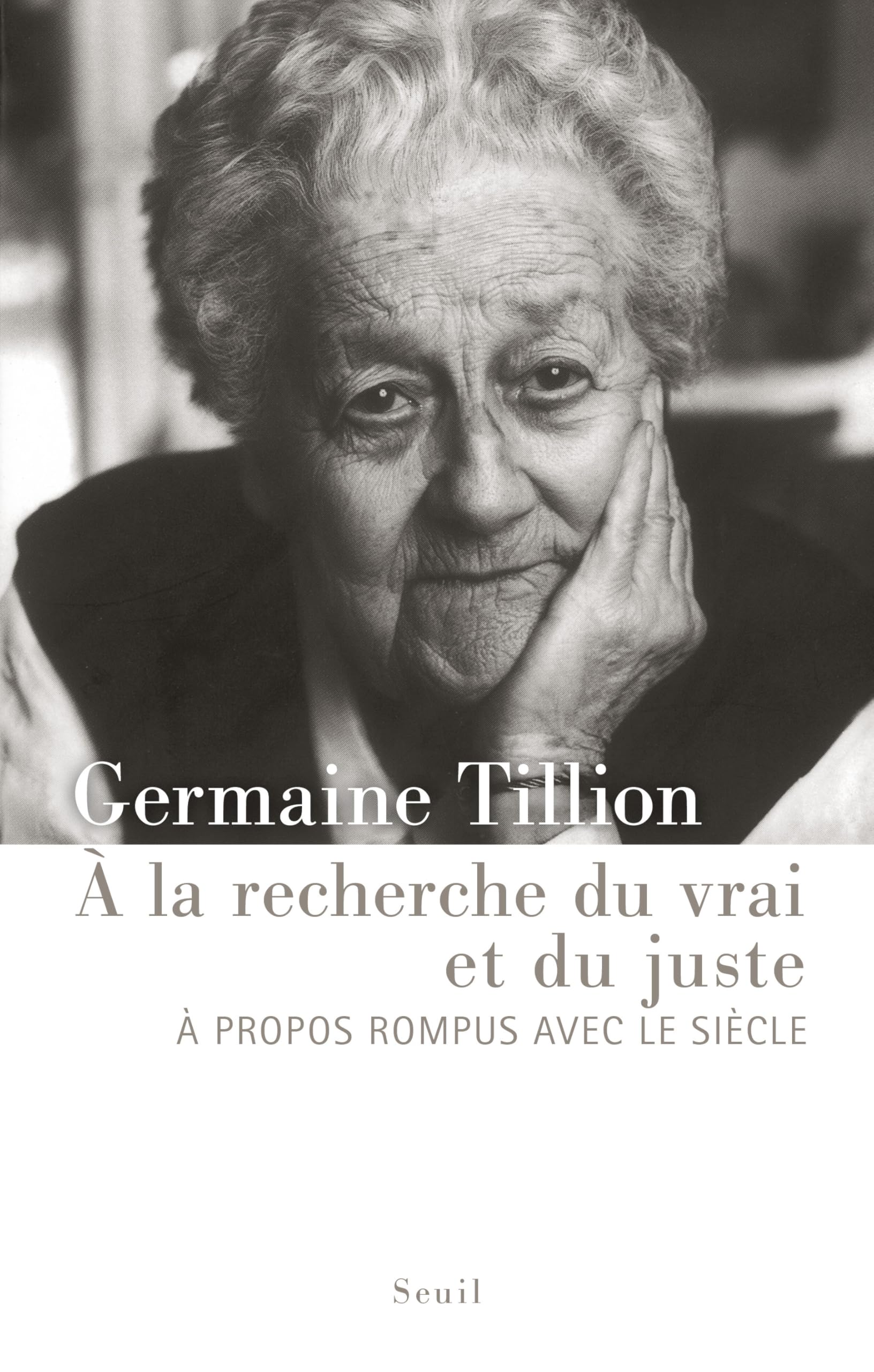 A la recherche du vrai et du juste: A propos rompus avec le siècle 9782020509589