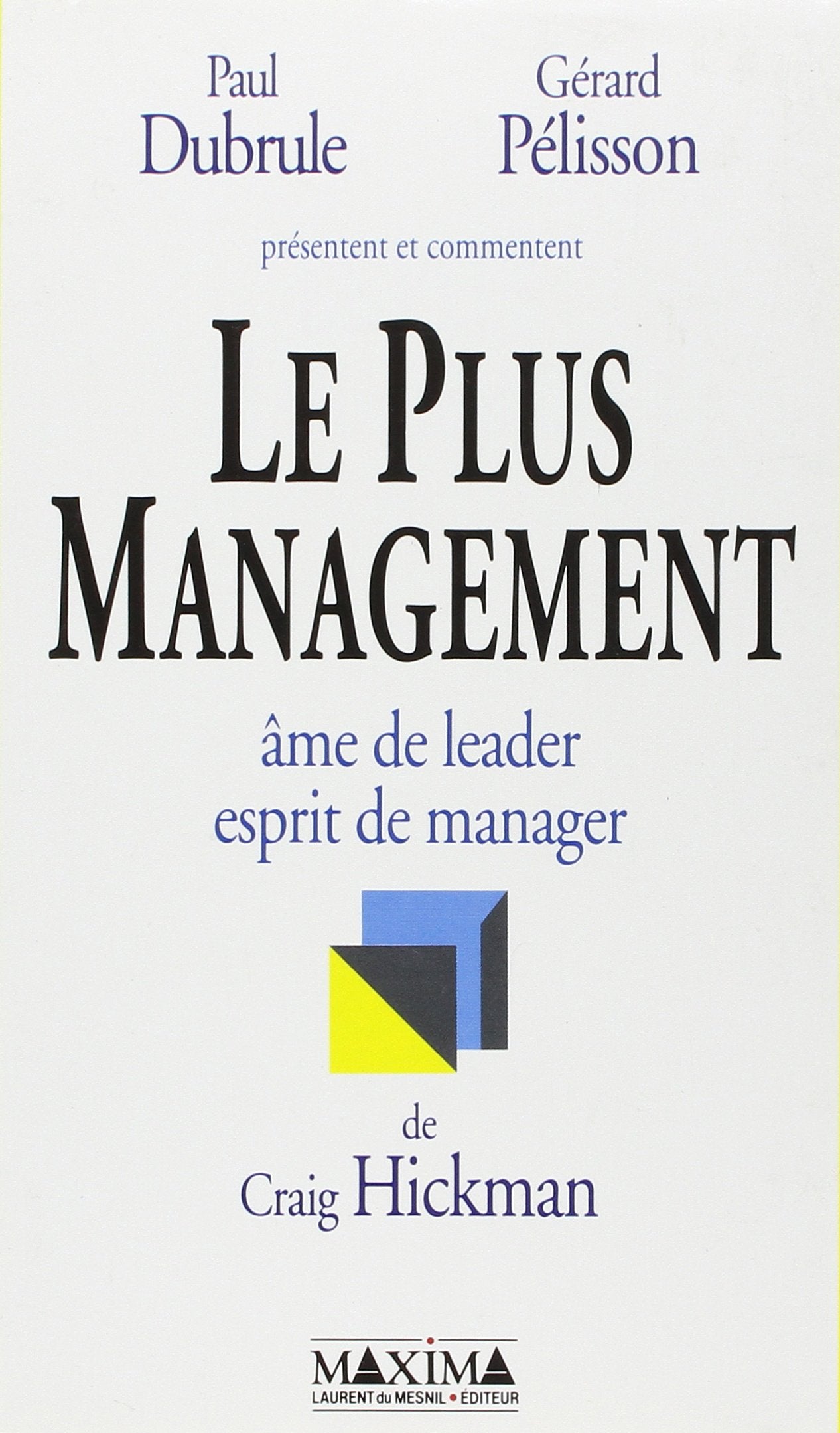 Le plus management: Ame de leader, esprit de manager 9782840010081