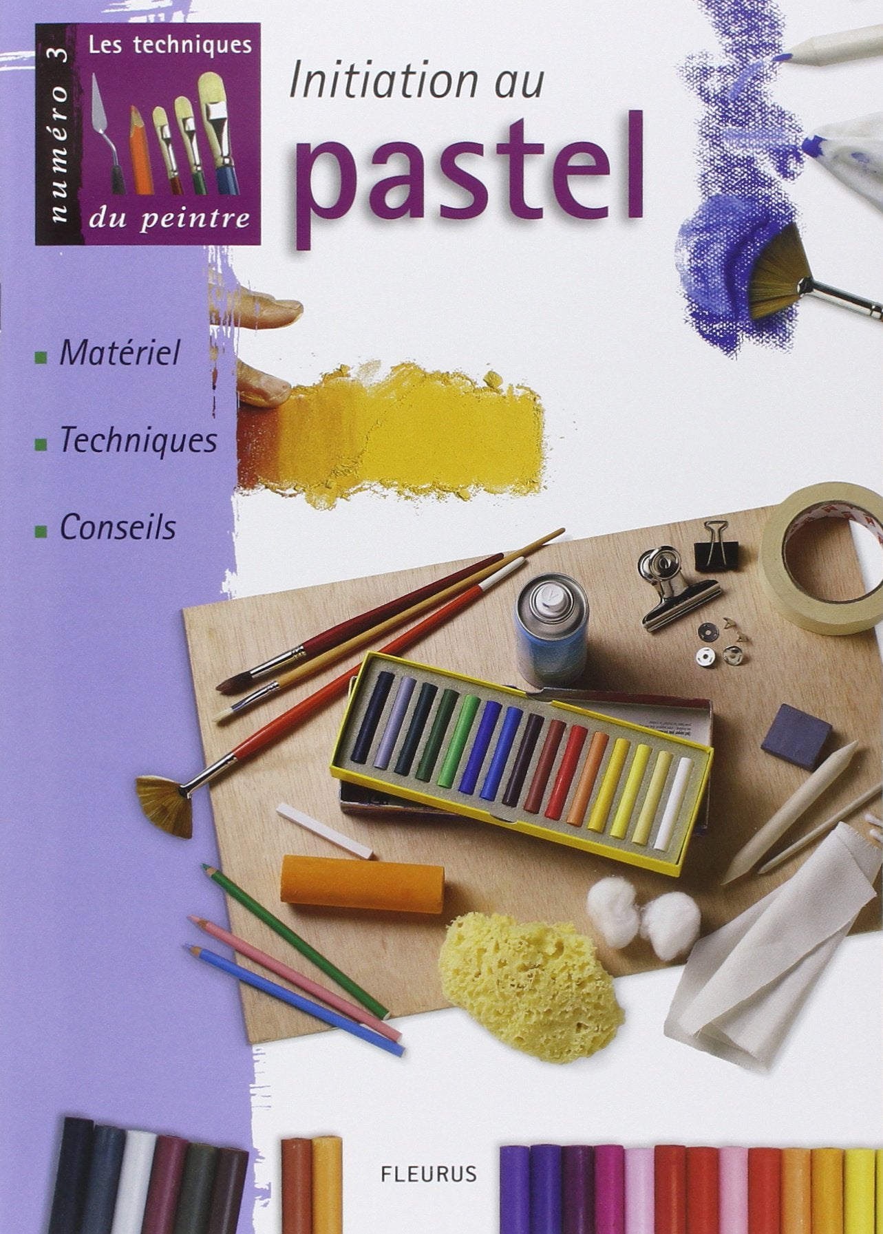 Initiation au pastel : Matériel, techniques, conseils 9782215070948