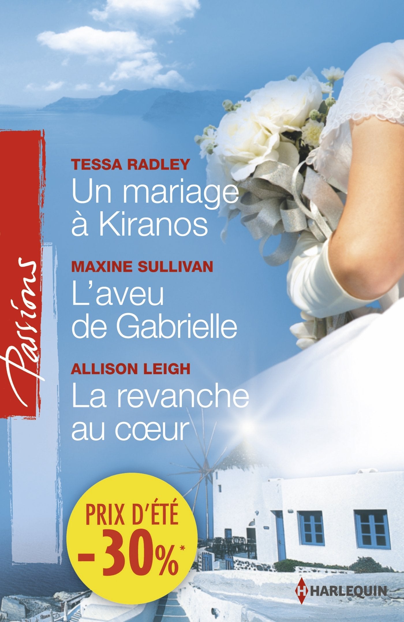 Un mariage à Kiranos ; L'aveu de Gabrielle ; La revanche au coeur 9782280285988