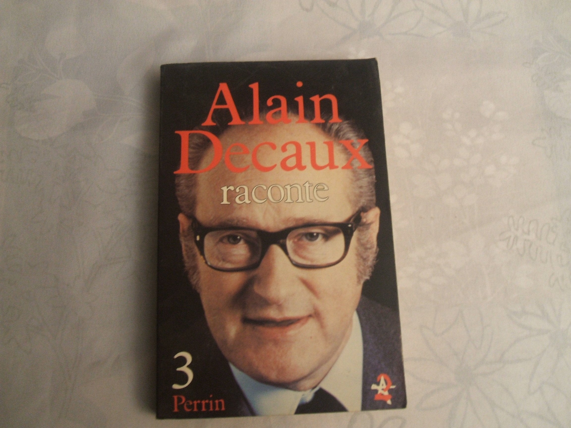 Alain Decaux Raconte. Tome 3 9782262002091