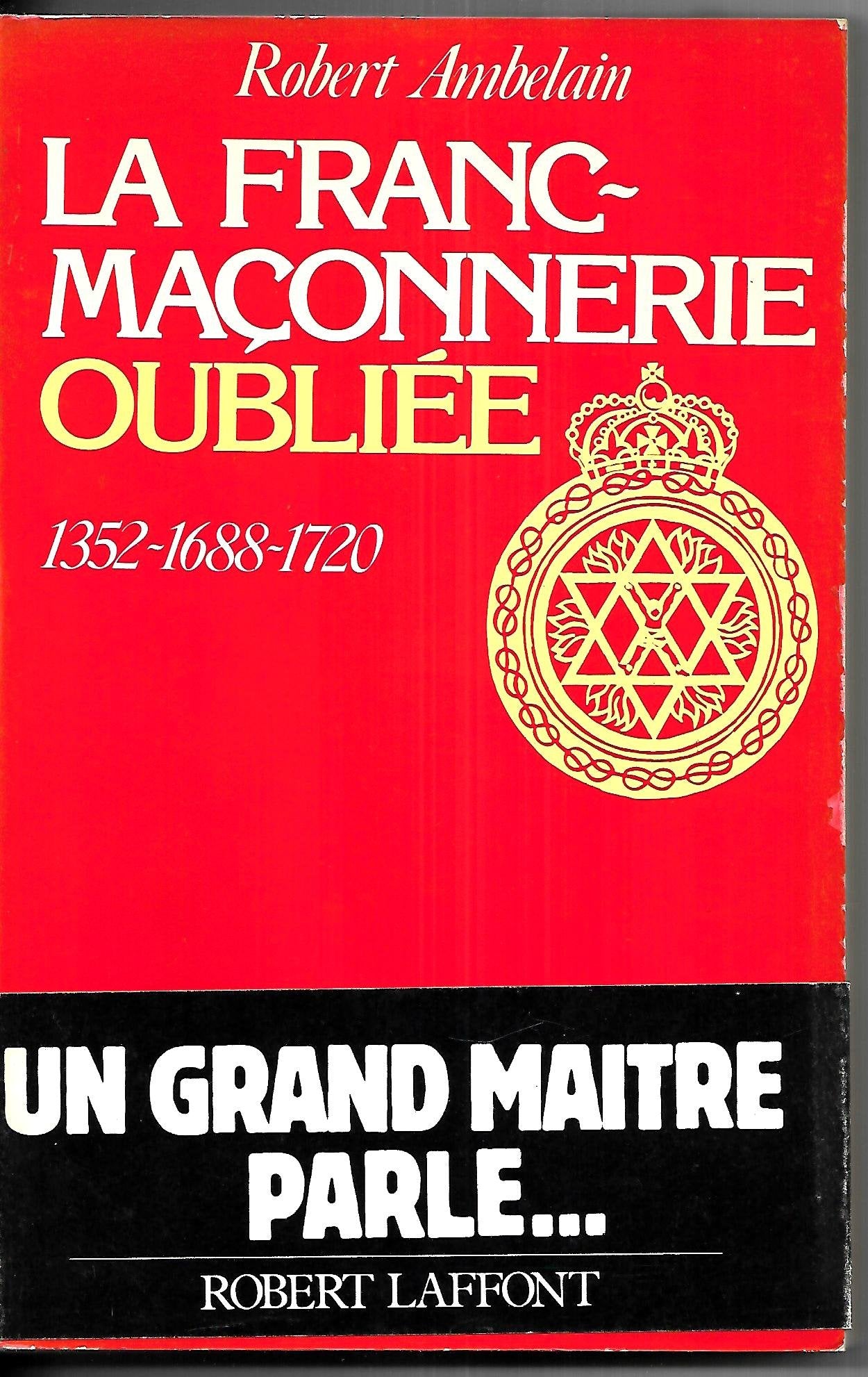 La franc maçonnerie oubliee 9782221048900