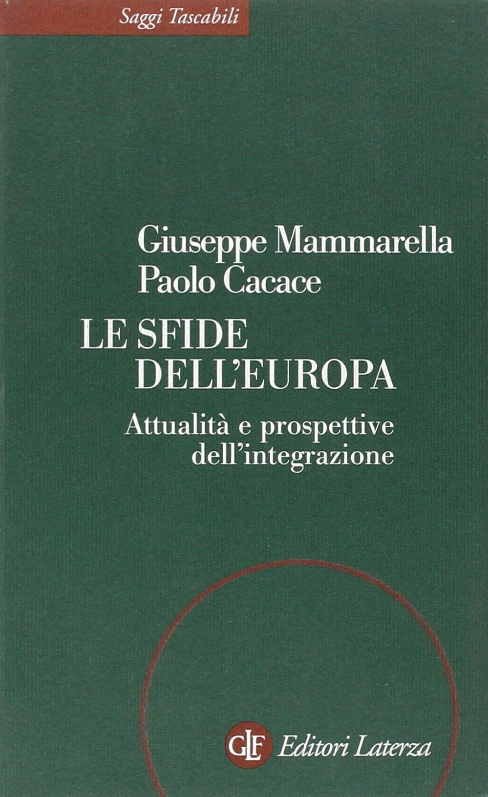 Le sfide dell'Europa. Attualità e prospettive dell'integrazione 9788842057277