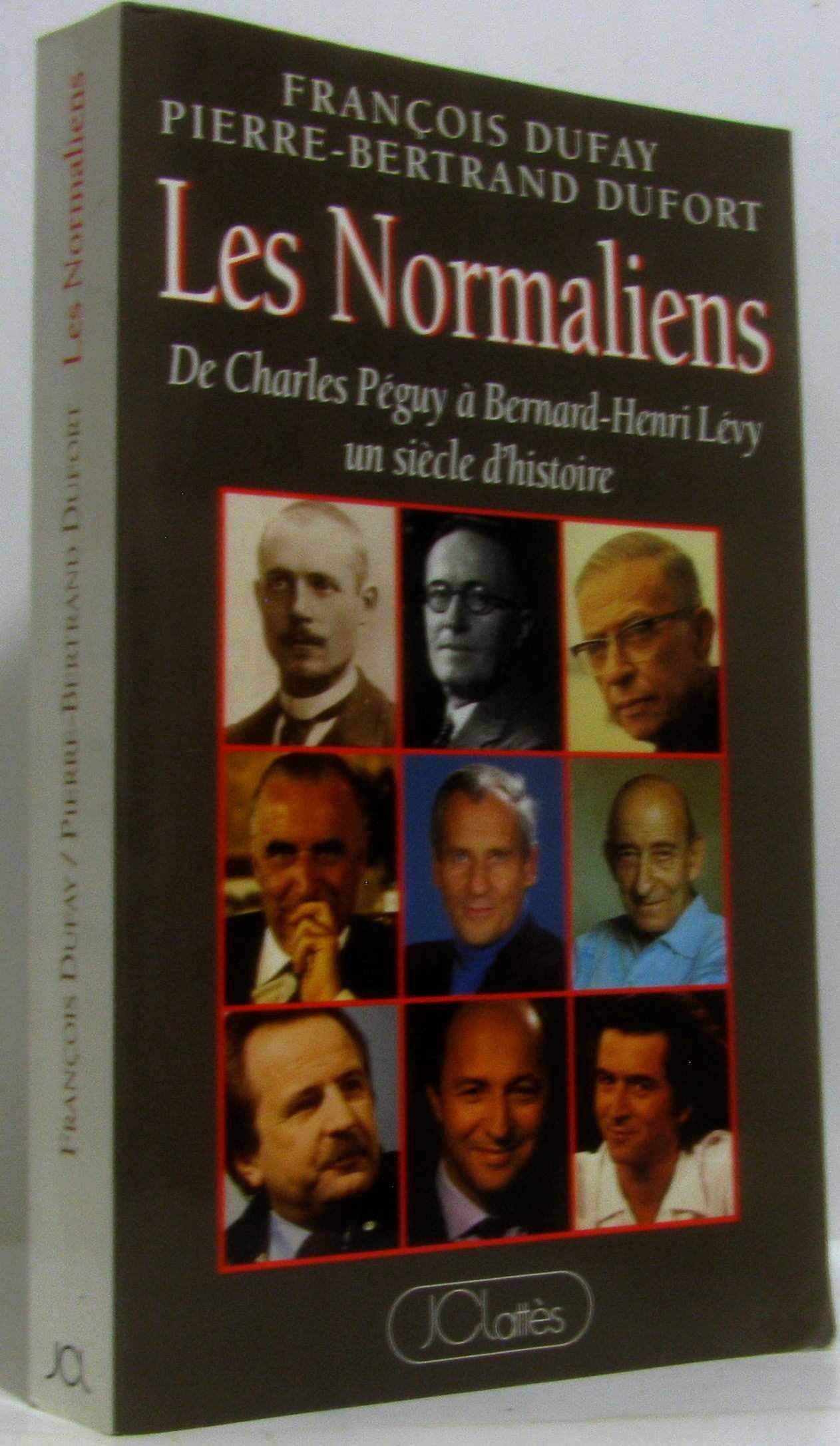 Les normaliens: De Charles Péguy à Bernard-Henri Lévy, un siècle d'histoire 9782709613071
