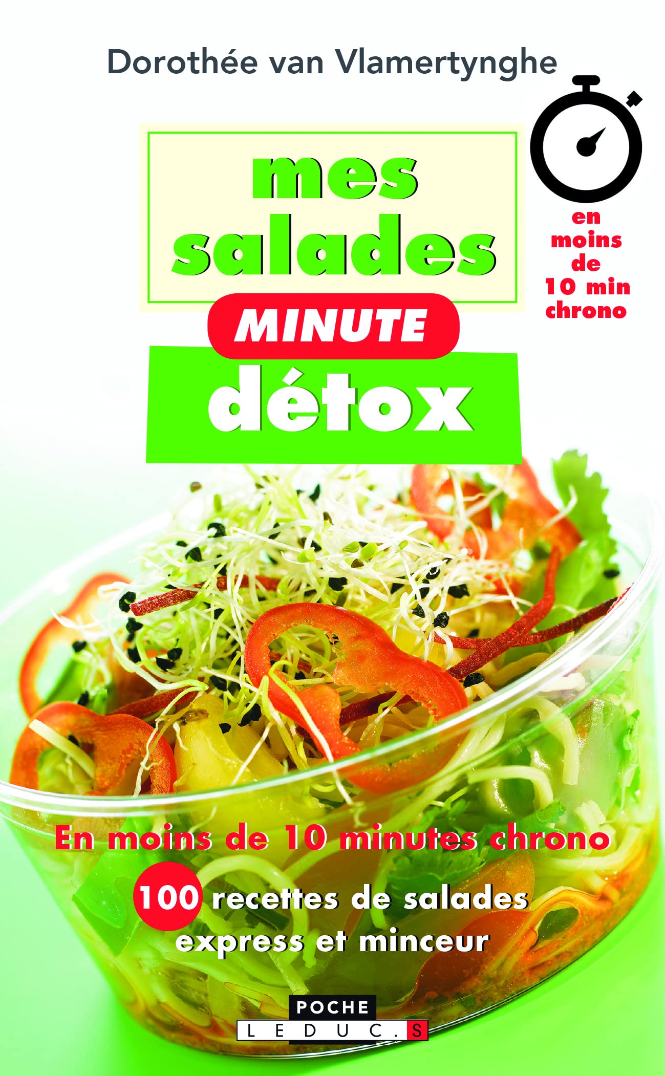 Mes salades minute détox: En moins de 10 minutes chrono 100 recettes de salades express et minceur 9791028502027