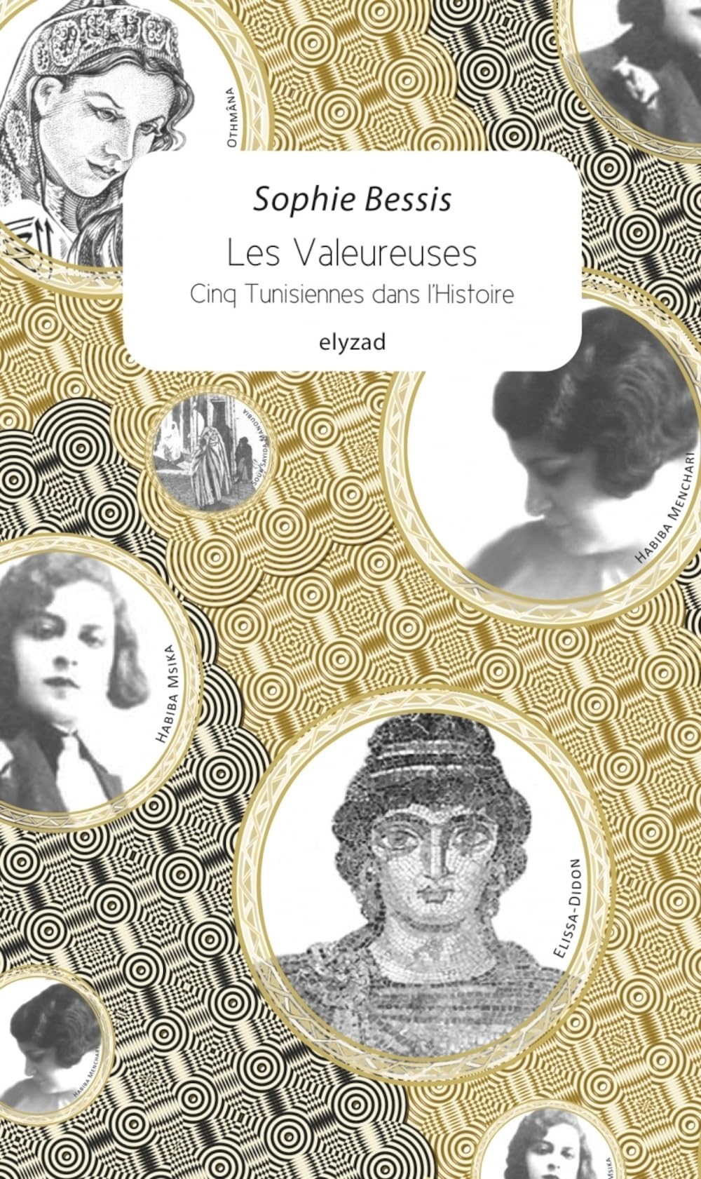 Les valeureuses: Cinq Tunisiennes dans l'Histoire 9789973580900