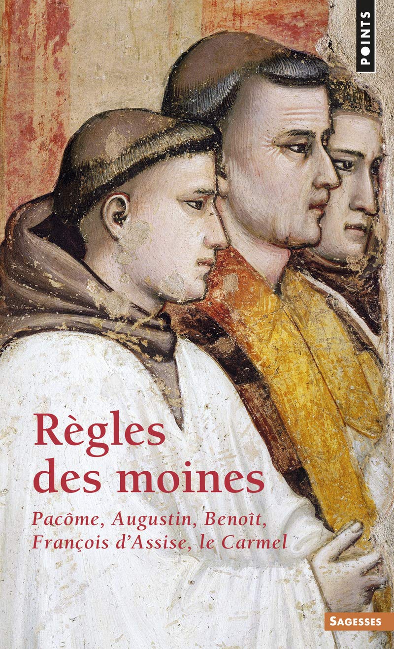 Règles des moines : Pacôme, Augustin, Benoît, François d'Assise, Carmel 9782020060950